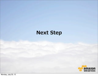 Next  Step




Monday, July 23, 12
 