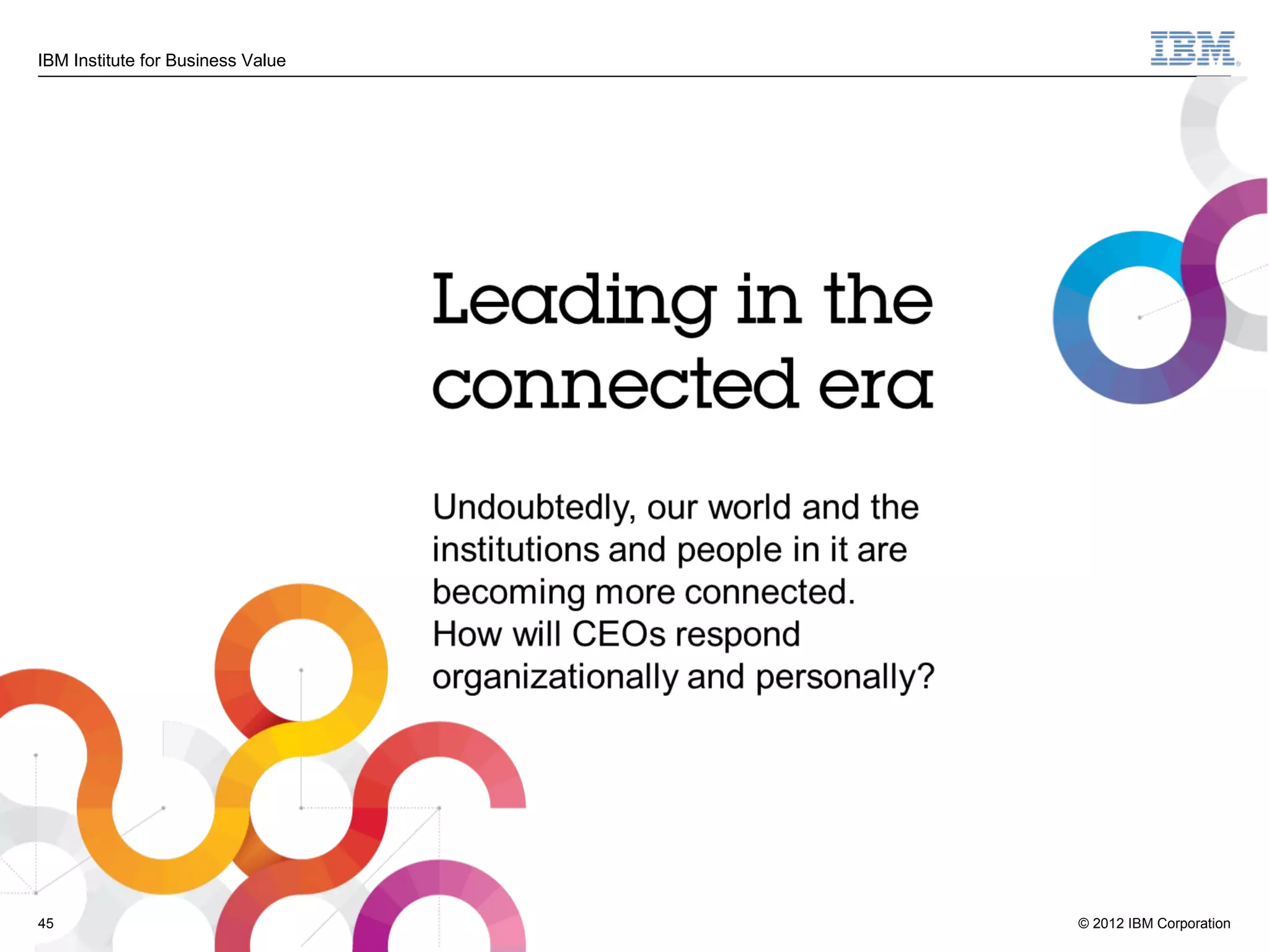 IBM Institute for Business Value




45                                 © 2012 IBM Corporation
 