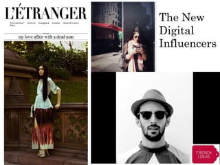 The New
Digital
Influencers
 