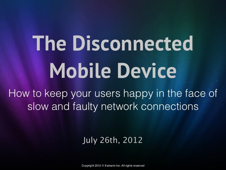 The Disconnected Mobile Device