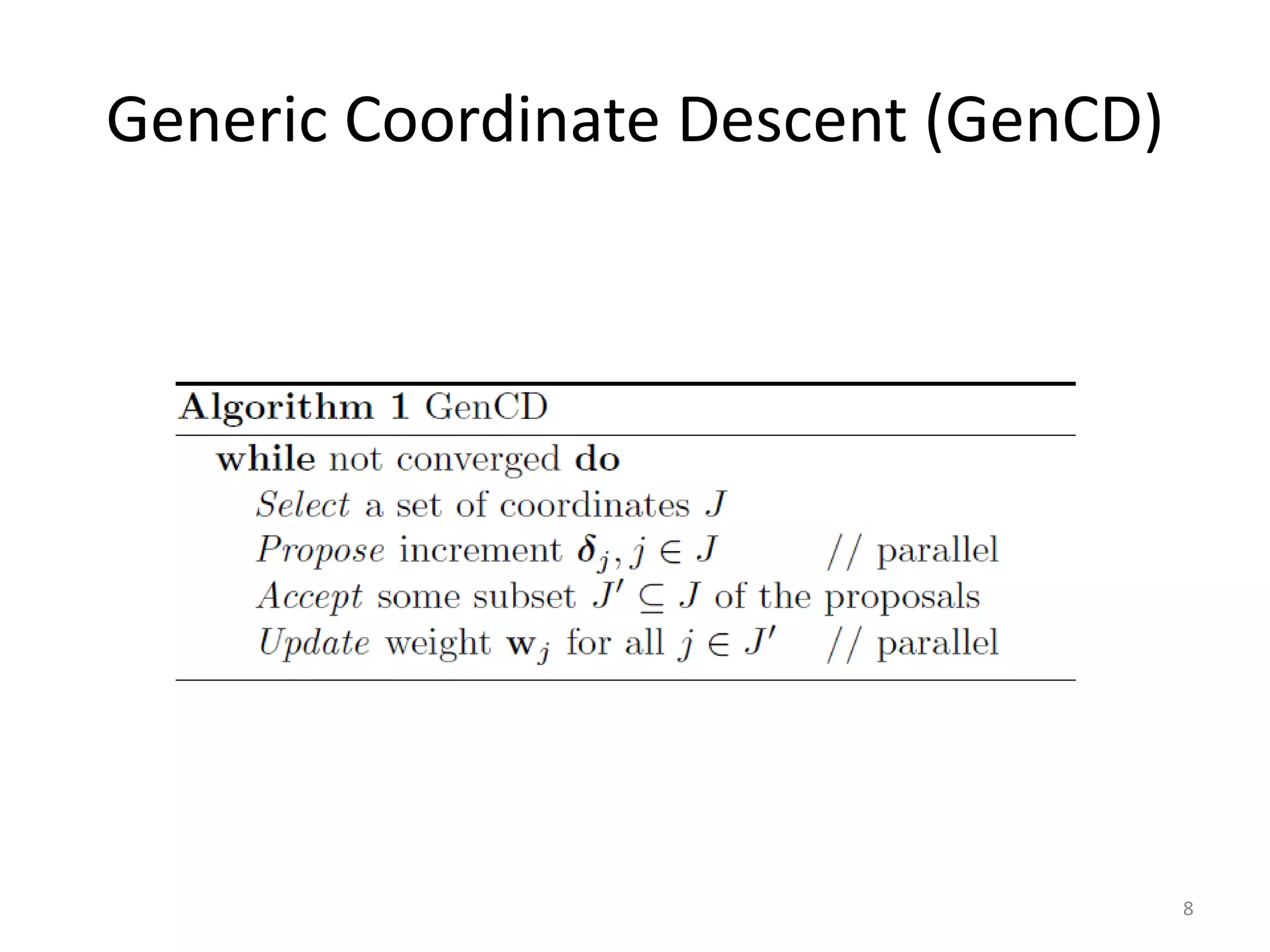 Generic Coordinate Descent (GenCD)




                                     8
 