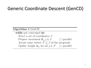Generic Coordinate Descent (GenCD)




                                     8
 