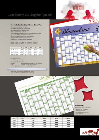 50                                                              100                                                                              200                                                                                 500                                                                           1000

CleverPlan 1-farbig   6,97 €                                                        4,59 €                                                                       3,47 €                                                                              2,81 €                                                                             2,60 €

CleverPlan 2-farbig   8,63 €                                                        5,49 €                                                                       3,91 €                                                                              3,00 €                                                                             2,69 €

CleverPlan 4-farbig   9,92 €                                                        6,21 €                                                                       4,21 €                                                                              3,14 €                                                                             2,76 €
                                                                                                                                                                                                                                                                                                                                                                                                                                                                                                                                                                                                                                                                                                                                                                                                     Preis per Stück




                                                                                                                                                                                                            Nov
                                                                                                                                                                                                                 emb
                                                                                                                                                                                                                      er
                                                                                                                                                                                                                            1
                                                                                                                                                                                                                                              1
                                                                                                                                                                                                                                                Januar

                                                                                                                                                                                                                                                2
                                                                                                                                                                                                                                                  3
                                                                                                                                                                                                                                                       2012

                                                                                                                                                                                                                                                               1
                                                                                                                                                                                                                                                                                                                                                                                                                                                                                                                                                                                                                                                                                                                                                                                                                                        2 011                                                                   Deze
                                                                                                                                                                                                                                                                                                                                                                                                                                                                                                                                                                                                                                                                                                                                                                                                                                                                                                                     m

                                                                                                                                                                                                                                                                                                                                                                                                                                                                                                                                                                                                                                                                                                                                                                                                                                                                                                                Donner
                                                                                                                                                                                                                                                                                                                                                                                                                                                                                                                                                                                                                                                                                                                                                                                                                                                                                                                           stag
                                                                                                                                                                                                                                                                                                                                                                                                                                                                                                                                                                                                                                                                                                                                                                                                                                                                                                                                                    ber
                                                                                                                                                                                                                                                                                                                                                                                                                                                                                                                                                                                                                                                                                                                                                                                                                                                                                                                                                                                                    Sonnta



                                                                                                                                                                                                                                                                                                                                                                                                                                                                                                                                                                                                                                                                                                                                                                                                                                                                                                                                                                                                        Monta
                                                                                                                                                                                                                                                                                                                                                                                                                                                                                                                                                                                                                                                                                                                                                                                                                                                                                                                                                                                                             g



                                                                                                                                                                                                                                                                                                                                                                                                                                                                                                                                                                                                                                                                                                                                                                                                                                                                                                                                                                                                                   g
                                                                                                                                                                                                                                                                                                                                                                                                                                                                                                                                                                                                                                                                                                                                                                                                                                                                                                                                                                                                                           Neujah
                                                                                                                                                                                                                                                                                                                                                                                                                                                                                                                                                                                                                                                                                                                                                                                                                                                                                                                                                                                                                                      r




                                                                                                                                                                                                   ber                       2
                                                                                                                                                                                                                                                                                                                                                                                                                                                                                                                                                                                                                                                                                                                                                                                                                                                                                                                                                                                                                        ag
                                                                                                                                                                                                                                                                                                                                                                                                                                                                                                                                                                                                                                                                                                                                                                                                                                                                                                                                                                                                                 Dienst


                                                                                                                                                                                             Okto           1
                                                                                                                                                                                                                                                                                                                                                                                                                                                                                                                                                                                                                                                                                                                                                                                                                                                                            iligen*

                                                                                                                                                                                                                                                   4                                                                                                                                                                                                                                                                                                                                                                                                                                                                                                                                                                                               ag
                                                                                                                                                                                                                                                                                                                                                                                                                                                                                                                                                                                                                                                                                                                                                                                                                                                                 Allerhe                                              Freitag


                                                                                                                                                                                      er
                                                                                                                                                                                                                                                                                                                                                                                                                                                                                                                                                                                                                                                                                                                                                                                                                                             Dienst
                                                                                                                                                                                                                              3
                                                                                                                                                                                                                                                                                                                                                                                                                                                                                                                                                                                                                                                                                                                                                                                                                                                                                                                                                                                                                                 ch
                                                                                                                                                                                                                                                                                                                                                                                                                                                                                                                                                                                                                                                                                                                                                                                                                                                                                                                                                                                                                     Mittwo


                                                                                                                                                                                 emb                         2                                      5                                                                                                                                                                                                                                                                                                                                                                                                                                                                                                                                                                                                                                                                             stag


                                                                                                                                                                           Sept            1
                                                                                                                                                                                                                                                                                                                                                                                                                                                                                                                                                                                                                                                                                                                                                                                                                                                                                                                           Sam



                                                                                                                                                                                                                                            49 6
                                                                                                                                                                                                                                                                                                                                                                                                                                                                                                                                                                                                                                                                                                                                                                                                                                                           ch
                                                                                                                                                                                                                                                                                                                                                                                                                                                                                                                                                                                                                                                                                                                                                                                                                                                Mittwo                                                                                                                                                                                stag
                                                                                                                                                                                                                                4                                                                                                                                                                                                                                                                                                                                                                                                                                                                                                                                          stag                                                                                                                                                                        2. Adv
                                                                                                                                                                                                                                                                                                                                                                                                                                                                                                                                                                                                                                                                                                                                                                                                                                                                                                                                                                  ent                                                      Donner                                                      *



                                                                                                                                                                                                            0 34
                                                                                                                                                                                                                                                                                                                                                                                                                                                                                                                                                                                                                                                                                                                                                                    Sam                                                                                                                                                                                                                                                                                                     Könige


                                                                                                                                                                  ust
                                                                                                                                                                                                                                                                                                                                                                                                                                                                                                                                                                                                                                                                                                                                                                                                                                                                                                                                          g                                                                                                                          Drei

                                                                                                                                                                                             2
                                                                                                                                                                                                                                                                                                                                                                                                                                                                                                                                                                                                                                                                                                                                                                                                                                                                                                                                  Sonnta


                                                                                                                                                                                                          4
                                                                                                                                                                                                                                                                                                                                                                                                                                                                                                                                                                                                                                                                                                                                                                                                                                                                 stag                                                                                                                                                                                      Heilige


                                                                                                                                                             Aug
                                                                                                                                                                                                                                                                                                                                                                                                                                                                                                                                                                                                                                                                                                                                                                                                                                                      Donner


                                                                                                                                                                        1 12                                                     5                                                                                                                                                                                                                                                                                                                                                                                                                                                                                                                                              g                                                                                                                                                                                                                                                Freitag
                                                                                                                                                                                                                                                                                                                                                                                                                                                                                                                                                                                                                                                                                                                                                                         Sonnta


                                                                                                                                                                      3
                                                                                                                                                                                                                                                                                                                                                                                                                                                                                                                                                                                                                                                                                                       stag                                                                                                      dt.

                                                                                                                                                                                                                                                       7
                                                                                                                                                                                                                                                                                                                                                                                                                                                                                                                                                                                                                                                                                                                                                                                                                                                                                                                                                g
                                                                                                                                                                                                                                                                                                                                                                                                                                                                                                                                                                                                                                                                                           Donner                                                                                                     Tag dert

                                                                                                                                                                                              3
                                                                                                                                                                                                                                                                                                                                                                                                                                                                                                                                                                                                                                                                                                                                                                                                                                                                                                                                       Monta
                                                                                                                                                                                                                                                                                                                                                                                                                                                                                                                                                                                                                                                                                                                                                                                                       Einhei

                                                                                                                                                                                                                                  6
                                                                                                                                                                                                                                                                                                                                                                                                                                                                                                                                                                                                                                                                                                                                                                                                                                                           Freitag

                                                                                                                                               Juli
                                                                                                                                                                                                                                                                                                                                                                                                                                                                                                                                                                                                                                                                                                                                                                                         g                                                                                                                                                                                                                                                     stag
                                                                                                                                                                                                                                                                                                                                                                                                                                                                                                                                                                                                                                                                                                                                                                                                                                                                                                                                                                                                                                       Sam

                                                                                                                                                           1
                                                                                                                                                                                                                                                                                                                                                                                                                                                                                                                                                                                                                                                                                                                                                                                Monta



                                                                                                                                                                              3                4                 5
                                                                                                                                                                                                                                    7
                                                                                                                                                                                                                                                         8             2                                                                                                                                                                                                                                                                                                                                              Monta
                                                                                                                                                                                                                                                                                                                                                                                                                                                                                                                                                                                                                              g
                                                                                                                                                                                                                                                                                                                                                                                                                                                                                                                                                                                                                                                                                                 Freitag
                                                                                                                                                                                                                                                                                                                                                                                                                                                                                                                                                                                                                                                                                                                                                                                                                                                                 Sam
                                                                                                                                                                                                                                                                                                                                                                                                                                                                                                                                                                                                                                                                                                                                                                                                                                                                        stag
                                                                                                                                                                                                                                                                                                                                                                                                                                                                                                                                                                                                                                                                                                                                                                                                                                                                                                                                              Dienstag

                                                                                                                                                                                                                                                                                                                                                                                                                                                                                                                                                                                                                                                                                                                                                                                                                                                                                                                                                                                                                                               Sonnta
                                                                                                                                                                                                                                                                                                                                                                                                                                                                                                                                                                                                                                                                                                                                                                                                                                                                                                                                                                                                                                                       g



                                                                                                                                                                                                                               45 8
                                                                                                                                                                                                                                                                                                                                                                                                                                                                                                                                                                                                                                                                                                                                                                                               ag


                                                                                                                              Juni                          2
                                                                                                                                                                                                                                                                                                                                                                                                                                                                                                                                                                                                                                                                                                                                                                                       Dienst


                                                                                                                                          1                                                      5                6                                       9                                                                                                                                                                                                                                                                                                                                                                                                                                            Sam
                                                                                                                                                                                                                                                                                                                                                                                                                                                                                                                                                                                                                                                                                                              stag
                                                                                                                                                                                                                                                                                                                                                                                                                                                                                                                                                                                                                                                                                                                                                                                                                                                                                                                                                    Mittwo
                                                                                                                                                                                                                                                                                                                                                                                                                                                                                                                                                                                                                                                                                                                                                                                                                                                                                                                                                             ch




                                                                                                                                                                                            36 6
                                                                                                                                                                                                                                                                                                                                                                                                                                                                                                                                                                                                                                    ag                                                                                                                                                                                                                                          g
                                                                                                                                                                                                                                                                                                                                                                                                                                                                                                                                                                                                                           Dienst
                                                                                                                                                                               4
                                                                                                                                                                                                                                                                                                                                                                                                                                                                                                                                                                                                                                                                                                                                                                                                                                                                        Sonnta                                                                                                                                                                               g
                                                                                                                                                                                                                                                                                                                                                                                                                                                                                                                                                                                                                                                                                                                                                                                                      ch                                                                                                                                                                                                                                          Monta
                                                                                                                                                                                                                                                                                                                                                                                                                                                                                                                                             Freitag
                                                                                                                                                              3
                                                                                                                                                                                                                                                                                                                                                                                                                                                                                                                                                                                                                                                                                                                                                                                          Mittwo


                                                                                                                  i                         2                                                                      7                                        10                                                                                                                                                                                                                                                                                                                                                                                                                                                Sonnta
                                                                                                                                                                                                                                                                                                                                                                                                                                                                                                                                                                                                                                                                                                                        g
                                                                                                                                                                                                                                                                                                                                                                                                                                                                                                                                                                                                                                                                                                                                                                                                                                                                                                                                                       Donner
                                                                                                                                                                                                                                                                                                                                                                                                                                                                                                                                                                                                                                                                                                                                                                                                                                                                                                                                                                   stag


                                                                                                              Ma
                                                                                                                                                                                                                                                                                                                                                                                                                                                                                                                                                                                                                                           ch                                                                                                                                                                                                                                         g

                                                                                                                          1
                                                                                                                                                                                                                                                                                                                                                                                                                                                                                                                                                                                                                                  Mittwo
                                                                                                                                                                                5
                                                                                                                                                                                                                                                                                                                                                                                                                                                                                                                                                                                                                                                                                                                                                                                                                                                                              Monta
                                                                                                                                                                                                                                      9
                                                                                                                                                                                                                                                                                                                                                                                                                                                                                                                                                                                                                                                                                                                                                                                                                                                                                                                                                                                                                                                                 ag
                                                                                                                                                                                                                                                                                                                                                                                                                                                                                                                                                          stag                                                                                                                                                                                                                                              stag                                                                                                                                                                                                                                           Dienst
                                                                                                                                                                                                                                                                                                                                                                                                                                                                                                                                                                                                                                                                                                                                                                                                    Donner
                                                                                                                                                               4                                                     8
                                                                                                                                                                                                                                                                                                                                                                                                                                                                                                                                                    Sam

                                                                                                                                                                                                                                                             11
                                                                                                                                                          27 5
                                                                                                                                                                                                                                                                                                                                                                                                                                                                               ch                                                                                                                                                                                                                                            g
                                                                                                                                                                                                                                                                                                                                                                                                                                                                      Mittwo
                                                                                                                                             3
                                                                                                                                                                                                                                                                                                                                                                                                                                                                                                                                                                                                                                                                                                                  Monta
                                                                                                                                                                                                   7
                                                                                                                                                                                                                                                                                                                                                                                                                                                                                                                                                                                                                                                                                                                                                                                                                                                                                                                                                             Freitag
                                                                                                                                                                                                                                                                                                                                                                                                                                                                                                                        lfahrt                                                                                                                     stag

                                                                                                                                                                                                                                       10
                                                                                                                                                                                                                                                                                                                                                                                                                                                                                                                                                                                                                                                                                                                                                                                                                                                                                          ag


                                                                                             April                         2                                                                                                                                                                                                                                                                                                                                                                                Himme                                                                                                                    Donner
                                                                                                                                                                                  6
                                                                                                                                                                                                                                                                                                                                                                                                                                                                                                                                                                                                                                                                                                                                                                                                                                                                                   Dienst                                                                                                                                                                                 ch



                                                                                                                       18 3
                                                                                                                                                                                                                                                                                                                                                                                                                                                                                                Christi                                                            g                                                                                                                                                                                                                                                                                                                                                                                                                                                                                          Mittwo

                                                                                                          1
                                                                                                                                                                                                                                                                                                                                                                                                                                 eit                                                                                                                      Sonnta                                                                                                                                                                                                                                       Freitag


                                                                                                                                              4                                                     8                 9                                       12                                                                                                                                      g
                                                                                                                                                                                                                                                                                                                                                                                                                   Tag   der Arb
                                                                                                                                                                                                                                                                                                                                                                                                                                                                         Donner
                                                                                                                                                                                                                                                                                                                                                                                                                                                                                     stag
                                                                                                                                                                                                                                                                                                                                                                                                                                                                                                                                                                                                                                                                                                                         Dienst
                                                                                                                                                                                                                                                                                                                                                                                                                                                                                                                                                                                                                                                                                                                                  ag
                                                                                                                                                                                                                                                                                                                                                                                                                                                                                                                                                                                                                                                                                                                                                                                                                                                                                                                                                                   Sam
                                                                                                                                                                                                                                                                                                                                                                                                                                                                                                                                                                                                                                                                                                                                                                                                                                                                                                                                                                           stag




                                                                                                                                                                                                                                                      50 13
                                                                                                                                                                                                                                                                                                                                                                                                                                                                                                                                                                                                                                                                                                                                                                                                                                                                                                  ch

                                                                                                                                                                                                                                         11
                                                                                                                                                                                                                                                                                                                                                                                             Sonnta                                                                                                                                                                                                                                        Freitag                                                                                                                                                                                                                                                                                                                                                                                                                               stag
                                                                                                                                                                                   7
                                                                                                                                                                                                                                                                                                                                                                                                                                                                                                                                                                                                                                                                                                                                                                                                                                                                                       Mittwo
                                                                                                                                                                                                                                                                                                                                                                                                                                                                                                                                                                        g                                                                                                                                                                                                                                          stag                                                                                                                                                                                    ent                                                       Donner

                                                                                  z                        2                                                                                                             0                                                                                                                                                                                                                                                                                                                                      Monta                                                                                                                                                                                                                                                                                                                                                                                                                           3. Adv


                                                                             Mär                                                                                 6
                                                                                                                                                                                                                     1 111
                                                                                                                                                                                                                                                                                                                                                                                                                                                                                                                                                                                                                                                                                                                                                                                                             Sam
                                                                                                                                                                                                                                                                                                                                                                                                                                                                                                                                                                                                                                                                                                                                          ch

                                                                                          1
                                                                                                                                                                                                                                                                                                                                                                                                                                                                                                                                                                                                                                                                                                                                                                                                                                                                                                                                                                                   g
                                                                                                                                                                                                                                                                                                                                                                                                                                                                               Freitag
                                                                                                                                                5
                                                                                                                                                                                                                                                                                                                                                                                                                                                                                                                                                                                                                                                                                                                                 Mittwo                                                                                                                                                                                                                                   Sonnta
                                                                                                                                                                                                      9            4
                                                                                                                                                                                                                                                                                                                                                         tag
                                                                                                                                                                                                                                                                                                                                                 Karfrei                                                    g                                                                                                                                                                                                                                             stag                                                                                                                                                                                                                                          stag

                                                                                                                                                                                                                                          12
                                                                                                                                                                                                                                                                                                                                                                                                  Monta
                                                                                                                              4                                                                                                                                                                                                                                                                                                                                                                                                                                                                                                                                                                                                                                                                                                                                                             Donner


                                                                                                                                                                                  2 89
                                                                                                                                                                                                                                                                                                                                                                                                                                                                                                                                                                                                                                                   Sam
                                                                                                                                                                                                                                                                                                                      Freitag
                                                                                                                                                                                                                                                                                                                                                                                                                                                                                                                                                                             ag                                                                                                                                                                                                                                           g                                                                                                                                                                                                                                                 Freitag

                                                                                                            3
                                                                                                                                                                                                                                                                                                                                                                                                                                                                                                                                                                      Dienst                                                                                                                                                                                                                                       Sonnta


                                                                 ua r                      2                                                     6                 7            3                      10                                                        14                                                                                                                                                                                                                  Sam
                                                                                                                                                                                                                                                                                                                                                                                                                                                                                            stag
                                                                                                                                                                                                                                                                                                                                                                                                                                                                                                                                                                                                                                                                                                                                    Donner
                                                                                                                                                                                                                                                                                                                                                                                                                                                                                                                                                                                                                                                                                                                                                stag
                                                                                                                                                                                                                                                                                                                                                                                                                                                                                                                                                                                                                                                                                                                                                                                                                                                                                                                                                                                Monta
                                                                                                                                                                                                                                                                                                                                                                                                                                                                                                                                                                                                                                                                                                                                                                                                                                                                                                                                                                                         g



                                                            Febr                                                                            23 7
                                                                                                                                                                                                                                                                                                                                                                                                                 ag                                                                                                                                                                                                                                              g

                                                                          1                                                    5                                                                                                           13                                                                                     stag
                                                                                                                                                                                                                                                                                                                                                                                                          Dienst
                                                                                                                                                                                                                                                                                                                                                                                                                                                                                                                                                                                     ch
                                                                                                                                                                                                                                                                                                                                                                                                                                                                                                                                                                                                                                                          Sonnta                                                                                                                                                                                                                                  Freitag                                                                                                                                                                               stag

                                                                                                                                                                                                                          12
                                                                                                                                                                                                                                                                                                                                                                                                                                                                                                                                                                                                                                                                                                                                                                                                                                 g                                                                                                                                                                                                                                               Sam

                                                                                                              4
                                                                                                                                                                                                                                                                                                                                                                                                                                                                                                                                                                         Mittwo
                                                                                                                                                                    8
                                                                                                                                                                                                                                                                                                                             Sam                                                                                                                                                                                                                                                                                                                                                                                                                                                                                        Monta



                                                                                                         14 5                                                                                                                                                     15           3
                                                                                                                                                                                                                                                         ag                                                                                                                                                                                                                                            g
                                                                                                                                                                                                                                              Dienst
                                                                                            3                                                                                                            11
                                                                                                                                                                                                                                                                                                                                                                      nntag                                                                                                                 Sonnta                                                                                                                                                                                                                                        Freitag                                                                                                                                                                                                                                      Dienst
                                                                                                                                                                                                                                                                                                                                                                                                                                                                                                                                                                                                                                                                                                                                                                                                                                                                                                                                                                                               ag


                                                  ar
                                                                                                                                                                                                                                                                                                                                                           Osterso                                                       ch                                                                                                                                                                                                                                           g

                                                                           2                                                                                                           10
                                                                                                                                                                                                                                                                                                                                                                                                                                                                                                                                                                                                                                                                                                                                                                                                                                                                                                               stag

                                                                                                                                                                                                                                             14
                                                                                                                                                                                                                                                                                                                                                                                                             Mittwo
                                                                                                                                 6
                                                                                                                                                                                                                                                                                                                                                                                                                                                                                                                                                                                                                                                              Monta


                                            Janu
                                                                                                                                                                                                                                                                                                                                             g                                                                                                                                                                                                                                             stag                                                                                                                                                                                                                                                                                                         Sam                                                                                                                                                                                       g
                                                                                                                                                                                                                                                                                                                                                                                                                                                                                                                                                                                                                                                                                                                                                                                                                                                                                                                                                                                                                                                                                        Sonnta
                                                          1                                                                                                                                                                13           46 15
                                                                                                                                                                                                                                                                                                                                  Sonnta                                                                                                                                                                                                                                       Donner
                                                                                                                                                                                                                                                                                                                                                                                                                                                                                                                                                                                                                                                                                                                                                                                                                                       ag

                                                                                                                                                                     9
                                                                                                                                                                                                                                                                                                                                                                                                                                                                                                                                                                                                                                                                                                                                                                                                                               Dienst

                                                                                                                                                                                                                                                                   16
                                                                                                                                                                                                                                                               ch                                                                                                                                                                                                                                           g
                                                                                                                                                                                                                                                   Mittwo                                                                                                                                                                                                                                                                                                                                                                                                                                                                                              stag

                                                                                                                                                                                                          12
                                                                                                                                                                                                                                                                                                                                                                                                                                                                                                                                                                                                                                                                                                                                                                                                                                                                                                                                                                                                      ch

                                                                                             4                                                      8                      ag                                                                                                                                                                                   Osterm
                                                                                                                                                                                                                                                                                                                                                                           ontag                                               stag
                                                                                                                                                                                                                                                                                                                                                                                                                                                                                                Monta                                                                                                                                                                                                                                           Sam                                                                                                                                                                                                                                       Mittwo



                                                                                                                                                                                                     37 13
                                                                                                                                                                 Dienst

                                                                                                                                                                                        11
                                                                                                                                                                                                                                                                                                                                                                                                                                                                                                                                                                                                                                                                           ag

                                                                            3                                                                                                                                                                                                                                                                                                                                      Donner                                                                                                                                                                                                                                                                                                                                                                                                                                                                                              g

                                                                                                                                  7
                                                                                                                                                                                                                                                                                                                                                                                                                                                                                                                                                                                                                                                                   Dienst                                                                                                                                                                                                                                      Sonnta                                                                                                                                                                                  g

                                  10
                                                                                                                                                                                                                                                                                                                                                   g                                                                                                                                                                                                                                                                                                                                                                                                                                                                                                                                                                                                                                                                                                                                         Monta
                                                           2                                                                                                           10
                                                                                                                                                                                                                                                                                                                                                                                                                                                                                                                                                                                                                                                                                                                                                                                                                                              ch

                                                                                                                                                                                                                            14
                                                                                                                                                                                                                                                                                                                                        Monta


                            ber 20                                                                               6
                                                                                                                                                                                                                                                                        g                                                                                                                                                                                                                                                                                                            Freitag                                                                                                                                                                                                                                      Mittwo

                                                                                                                                                                                                                                                                    17
                                                                                                                                                                                                                                                                 sta
                                                                                                                                                                                                                                                                                                                                                                                                                                                                                                                                                                                                                                                                                                                                                                                                                                                                                                                                                                                                            stag
                                          1                                                                                                                                                                                                               Donner                                                                                                                                                                                                                                            nstag                                                                                                                                                                                                                                          ntag
                                                                                               5                                                     9                                                                                                                                                                                                                                                                                                                                                                                                                                                                                                                                                                                                                                                                                                                                                                                                                                          Donner
                                                                                                                           r                                                                                                                                                                                                                                                                                                                                                                           Die


                      Dezem
                                                                                                                                                                                                                                                                                                                                                                                                                                                                                                                                                                                                                                                                                                                                                       Son
                                                                                                                Neujah                                                    Mittwo
                                                                                                                                                                                   ch                                                                                                                                                                                                                                                                                                                                                                                                                                                                                              ch

                                                                             4                                                                                                            12                                                   16
                                                                                                                                                                                                                                                                                                                                                                                                                         Freitag                                                                                                                                                                                                                                                                                                                                                                                                                                                                                            g

                                                                                                                                   8
                                                                                               stag                                                                                                                                                                                                                                                                                                                                                                                                                                                                                                                                                                       Mittwo                                                                                                                                                                                                                                   Monta                                                                                                                                                                                   ag
                                                                                                                                                                                                                                                                                                                                                    nstag                                                                                                                                                                                                                                         stag                                                                                                                                                                                                                                             stag                                                                                                                                                                                                                                            Dienst

                                                                                                                                                                        11
                                                          1 34                                                    7                                                                                                           15
                                                                                          Sam                                                                                                                                                                                                                                                    Die                                                                                                                                                                                                                                       Sam                                                                                                                                                                                                                                          Donner

                                                                                                                                                                                                                                                                     18
                                                                                                                                                                   28 12
                                                                                                                                                                                                                                                                                                                                                                                                                                                                                                                         ch

                                           2                                                                                                           10
                                                                                                                                                                                                                                                               Freitag                                                                                                                                                                                                                                                                                                                                                                                                                                                                                              g

                                                                                                6                                                                                                           14
                                                                                                                                                                                         stag                                                                                                                                                                                                                                                                                                                   Mittwo                                                                                                                                                                                                                                       Monta                                                                                                                                                                                                                                    Freitag
                                                                                                                                                                               Donner                                                                                                                                                                                                                                                 stag                                                                                                                                                                                                                                               stag

                                                                               5                                                                                                           13                                                    17
                                                                                                                                                                                                                                                                                                                                                                                                                                                                                                                                                                                                                                                                                                                                                                                                                                                                                                                                  ag

                                                                                                                                    9
                                                                                                                                                                                                                                                                                                                                                                                                                               Sam                                                                                                                                                                                                                                           Donner                                                                                                                                                                                                                                     Dienst                                                                                                                                                                                    ch

                      1
                                                                                                       g



                                                                                                                                19 10
                                                                                                                                                                                                                                                                                                                                                                ch
                                                                                               Sonnta                                                                                                                                                                                                                                                                                                                                                                                                                                                                                                     g                                                                                                                                                                                                                                                                                                                                                                                                                                                                                             Mittwo

                                                                                                                                                                                                                               16
                                                                                                                                                                                                                                                                                                                                                       Mittwo                                                                                                                                                                                                                                                                                                                                                                                                                                                                                                                                                                                                               *

                                                                                                                    8
                                                                                                                                                                                                                                                                                                                                                                                                                                                                                                                                                                                                  Sonnta                                                                                                                                                                                                                                       Freitag                                                                                                             Bettag

                                                                                                                                                                                                                                                                       19
                                                                                                                                                                                                                                                                            stag                                                                                                                                                                                                                                               stag

                                            3                                                                                                           11
                                                                                                                                                                                                                                                                                                                                                                                                                                                                                                                                                                                                                                                                                                                                                                                                                                                                                                                                                             und

                                                                                                                                                                                                              15
                                                                                                                                                                                                                                                                                                                                                                                                                                                                                                                                                                                                                                                                                                                                                                         ag                                                                                                                                                                           Buß-                                                          stag



                                                                                               0 78
                            ch                                                                                                                                                                                                                                        Sam                                                                                                                                                                                                                                          Donner                                                                                                                                                                                                                                         Dienst
                      Mittwo                                                                                                                                                                                                                                                                                                                                                                                                                  g                                                                                                                                                                                                                                                                                                                                                                                                                                                                                                                                                             Sam


                                                                                                                                                                                            14                                                                  51 20
                                                                                                                                                                                   Freitag
                                                                                6
                                                                                                                                                                                                                                                                                                                                                                                                                                                                                                                                                                                                                                                                                                                                                                                                                                                                                                                                         ch

                                                                                                                                                                                                                                                  18
                                                                                                                                                                                                                                                                                                                                                                                                                                      Sonnta


                                                                                             1
                                                                                                                                                                                                                                                                                                                                                                      stag                                                                                                                                                                                                                                                                                                         Freitag                                                                                                                                                                                                                                   Mittwo                                                                                                                                                                                     stag

                       2
                                                                                                        ntag                                                                                                                                                                                                                                                                                                                                                                                                                                                                                                    g                                                                                                                                                                                                                                                                                                                                                                                                                                    ent                                                        Donner
                                                               5                                                                                                            3
                                                                                                                                                                                                                                                                                                                                                                                                                                                                                                                                                                                                                                                                                                                                                                                                                                                          stag

                                                                                                                     9                                                                                                            7                                                                                                                        Donner
                                                                                                  Mo                                                                                                                                                                                                                                                                                                                                                                                                                                                                                                 Monta                                                                                                                                                                                                                                                                                                                                                                                                                                4. Adv
                                                                                                                                                                          1
                                                                                                                                                                                                                              2 118
                                                                                                                                                                                                                                                                                     g                                                                                                                                                                                                                                                                                                                                                                                                                                                                                                                                                             Sam

                                              4                                                                                                          12
                                  stag                                                                                                                                                                                                                                      Sonnta                                                                                                                                                                                                                                                                                                                                                                                                                                                                                                ch

                                                                                                                                                                                                               16
                                                                                                                                                                                                                                                                                                                                                                                                                                                                                                                                                                                                                                                                                                                                                                                                                                                                                                                                                                                                                             g
                                                                                                                                                                                                                                                                                                                                                                                                                                                                                                                         Freitag                                                                                                                                                                                                                                        Mittwo                                                                                                                                                                                                                                     Sonnta


                                                                                                                                                                                                                            4
                         Donner                                                                                                                                                                  stag                                                                                                                                                                                                                                                                                                                                                                                                                                                                                                                                                                                                                                                                                                                                          stag
                                                                                                                                        1
                                                                                                                                                                                                                                                                                                                                                                                                                                                    g                                                                                                                                                                                                                                           stag
                                                                                                                                                                                               5
                                                                               6 78                                                                                                                                                                 19
                                                                                                                                                                                                                                                                                                                                                                                                                                         Monta
                                                                                                                                       1
                                                                                                                                                                                         Sam
                                                                                                                                                                                                                                                                                                                                                                                                                                                                                                                                                                                                                                                                                                                                                                                                                                                                                                                                   Donner


                                                                                                                                                                                           3 116
                                                                                                                                                                                                                                                                                                                                                                                                                                                                                                                                                                                                                                                                                         Sam

                        3
                                                                                                                  ag

                                                                                                                      10
                                                                                                           Dienst                                                                                                                                                                                                                                                                                                                                                                                                                                                                                                                                                                                                                                                                                                                                                                                                                                                                                                                                                                                                   Freitag

                                                                                                                                                                            14
                                                                                                                                                                                                                                                                                                                                                                                                                                                                                                                                                                                                                      ag

                                                                6
                                                                                                                                                                                                                                                                                                                                                                                                                                                                                                                                                                                                                                                                                                                                                                                                                                                                 g
                                                                                                                                                                                                                                                                                                                                                                Freitag                                                                                                                                                                                                                                       Dienst                                                                                                                                                                                                                                      Sonnta


                                                                                                                                                                                         3                                                                               21
                                                                                                                                                                                                                                                                                           g                                                                                                                                                                                                                                          stag                                                                                                                                                                                                                                              stag

                                               5                                                    9                                                       3                                                   17
                                                                                                                                                                                                                                                                               Monta                                                                                                                                                                                                                                                                                                                                                                                                                                                                                                                                                                                                                                                                                                                                              g

                                                                                                                                                          1
                               Freitag                                                                                                                                                                       g                                                                                                                                                                                                                                                                                                                   Sam                                                                                                                                                                                                                                        Donner                                                                                                                                                                                                                                       Monta

                                                                                                                                        12            24 14
                                                                                                                                                                                                                                                                                                                                                                                                                                                          ag
                                                                                                                                                                                                 Sonnta                                                                                                                                                                                                                                                                                                                                                                                                                                                                                                g

                                                                                                                                                                                                                                                     20
                                                                                                                                                                                                                                                                                                                                                                                                                                                  Dienst                                                                                                                                                                                                                                        Sonnta                                                                                                                                                                                                                                   Freitag                                                                                                                                                                               stag
                          4
                                                                                                                           ch
                                                                                                                                                                                                                                                                                                                                                                             stag

                                                                                                                       11
                                                                                                                Mittwo                                                                                                                                                                                                                                                                                                                                                                                                                                                                                                       ch

                                                                 7                                                                                                           15                                                    19
                                                                                                                                                                                                                                                                                                                                                                                                                                                                                                                                                                                                                                                                                                                                                                                                                                                                        g                                                                                                                                                                                                                                                Sam
                                                                                                                                                                                                                                                                                                                                                                      Sam                                                                                                                                                                                                                                        Mittwo                                                                                                     Maria lfahrt*                                                                                                                       Monta


                                                                                                                                                                                                                                                                                       4
                                                                                                                                                                           *

                                                                                                                                                                                                                                                                          22
                                                                                                                                                                Könige

                                                                                                     10            15 12
                                                                                                                                                                                                                                                                                                   ag                                                                                                                                                                                                                                           g                                                                                                                                                                            Himme
                                                6                                                                                                        Drei

                                                                                                                                                                                                                  18
                                                                                                                                                                                                                                                                                        Dienst                                                                                                                                                                                                                                        Sonnta
                                         stag                                                                                                                                                                                                                                                                                                                                                                                                                                                                                                                                                                                                                                                                                                                                                                                                                                                                                                                                                                                             ag
                                                                                                                                                                                                                                                                                                                                                                                                                                                                                                                                                                                                                                                                                                                                                                                  Freitag                                                                                                                                                                                                                                       Dienst
                                  Sam                                                                                                        Heilige                                                              g                                                                                                                                                                                                                                              ch

                                                                                                                                          13
                                                                                                                                                                                                     Monta                                                                                                                                                                                                                                                                                                                                                                                                                                                                                                    g

                                                                                    9                                                                                                           17
                                                                                                                                                                                                                                                                                                                                                                                                                                                                                                                                                                                                                                                                                                                                                                                                                                                                                                                                                      stag

                                                                                                                                                                                                                                                       21
                                         50 7
                                                                                                                                   stag                                                                                                                                                                                                                                                                                                              Mittwo                                                                                                                                                                                                                                         Monta                                                                                                                                                                                                                                                                                                                                                                                                                             g

                           5
                                                                                                                                                                                                                                                                                                                                                                                    g                                                                                                                                                                                                                                              stag                                                                                                                                                                                                                                                                                                        Sam
                                                                                                                      Donner                                                                                                                                                                                                                                                                                                                                                                                                                                                                                                                                                                                                                                                                                                                                                                                                                                                                                                                                                                                                   Sonnta
                                                                   8                                                                                                          16                                                    20           47 22
                                                                   ent                                                                                                                                                                                                                                                                                                       Sonnta                                                                                                                                                                                                                                                                                                                                                                                                                                                                                           ag
                                                           2. Adv                                                                                                                                                                                                                                                                                                                                                                                                                                                                                                                                                      Donner                                                                                                                                                                                                                                         Dienst

                                                                                                                                                                                                                                                                           23
                                                                                                                                                                                                                                                                                                         ch

                                                                                                      11                                                     15
                                                                                                                                                                                                                                                                                                                                                                                                                                                                                                                                                     g                                                                                                                                                                                                                                         stag
                                                                                                                                                                                                                                                                                           Mittwo

                                                                                                                                                                                                                   19
                                                                                                                                                                                                                                                                                                                                                                                                                                                                                                                                                                                                                                                                                                                                                                                                                                                                                                                                                                                                                                                ch
                                                g                                                                                                                                                                                                                                                                                                                                                                                                                                                                                          Monta                                                                                                                                                                                                                                                                                                                                                                                                                                                                                      Mittwo
                                         Sonnta                                                                                                                                                                                                                                                                                                                                                                                                                        stag                                                                                                                                                                                                                                                                                                             Sam

                                                                                      10
                                                                                                                                                                                                                       ag

                                                                                                                                           14
                                                                                                                                                                                                              38 20
                                                                                                                                                                                                             Dienst

                                                                                                                                                                                                 18
                                                                                                                                                                                                                                                                                                                                                                                                                                                                                                                                                                                                                                                                                                                  ag
                                                                                                                                                                                                                                                                                                                                                                                                                                                           Donner                                                                                                                                                                                                                                        Dienst                                                                                                                                                                                                                                       Sonnta
                                                                                                                                                                                                                                                                                                                                                                                                                                                                                                                                                                                                                                                                                                                                                                                                                                                                                                                                                              g
                                                                                                                                                                                                                                                                                                                                                                                                                                                                                                                                                                                                                                                                                                                                                                                                                                                                                                                                                                                                                                                                                                                                          g

                             6                                                                                            13
                                                                                                                                                                                                                                                                                                                                                                                        g                                                                                                                                                                                                                                                                                                                                                                                                                                                                                                                                                                                                                                                                                                                                           Monta

                                                                                                                                                                                17
                                                                                                                           Freitag
                                                                    9
                                                                                                                                                                                                                                                                                                                                                                                                                                                                                                                                                                                                                                                                                                                                                                                                                                                                                    ch

                                                                                                                                                                                                                                      21
                                                                                                                                                                                                                                                                                                                 g                                                               Monta                                                                                                                                                                                                                                       Freitag                                                                                                                                                                                                                                     Mittwo

                                                                                                                                                                                                                                                                            24
                                                                                                                                                                                                                                                                                                           sta

                                                                                                        12
                                                                                                                                                                                                                                                                                                                                                                                                                                                                                                                                                                                                                                                                                                                                                                                                                                                                                                                                                                                                                                                        g

                                                   8                                                                                                          16
                                                    g                                                                                                                                                                                                                                               Donner                                                                                                                                                                                                                                      Die  nstag                                                                                                                                                                                                                                           ntag                                                                                                                                                                                                                                        nersta
                                            Monta                                                                                                                                                                              ch                                                                                                                                                                                                                                                                                                                                                                                                                                                                                                                                                              Son                                                                                                                                                                                                                                         Don

                                                                                       11                                                    15
                                                                                                                                                                                                                      Mittwo                                                                                                                                                                                                                                                                                                                                                                                                                                                                                                ch

                                                                                                                                                                                                   19                                                    23
                                                                                                                                                                                                                                                                                                                                                                                                                                                                 Freitag                                                                                                                                                                                                                                                                                                                                                                                                                                                                                            g
                                                                                                                                                                                                                                                                                                                                                                                                                                                                                                                                                                                                                                                                                                                Mittwo                                                                                                                                                                                                                                    Monta

                              7
                                                                                                                                          stag                                                                                                                                                                                                                                                                                                                                                                                                                                                                                                                                                                                                                                                                                                                                                                                                                                                                                                                                                                                                ag

                                                                       0
                                                                                                                                                                                                                                                                                                                                                                                                                                                                                                                                                                                                                                                                                                                                                                                                                                                                                             g

                                                                                                                           14
                                                                                                                                                                                                                                                                                                                                                                                         nstag                                                                                                                                                                                                                                            stag                                                                                                                                                                                                                                                                                                                                                                                                                                                                                          Dienst

                                                                                                                                                                                 18
                                                                                                                                                                                                                                                                                                                                                                                                                                                                                                                                                                                                                                                                                                                                                                                                                                                                                      nersta



                                                                   2 111                                                                                                                                                               22
                                                                                                                                   Sam                                                                                                                                                                                                                                                Die                                                                                                                                                                                                                                          Sam                                                                                                                                                                                                                                         Don

                                                                                                         13                                                                                                                                                                  25
                                                                                                                                                                            29 19
                                                                                                                                                                                                                                                                                                                                                                                                                                                                                                                                                                 ch

                                                    9                                                                                                           17
                                                                                                                                                                                                                                                                                                         Freitag                                                                                                                                                                                                                                                                                                                                                                                                                                                                                             g

                                                                                                                                                                                                                     21
                                                        ag
                                                                                                                                                                                                                                     stag                                                                                                                                                                                                                                                                                                                Mittwo                                                                                                                                                                                                                                      Monta                                                                                                                                                                                                                                       Freitag
                                                  Dienst

                                                                                        12
                                                                                                                                                                                                                                                                                                                                                                                                                                                                              stag                                                                                                                                                                                                                                                stag

                                                                                                                                              16
                                                                                                                                                                                                                         Donner

                                                                                                                                                                                                    20                                                     24
                                                                                                                                                                                                                                                                                                                                                                                                                                                                                                                                                                                                                                                                                                                                                                                                                                                                                                                                                                          ag
                                                                                                                                                                                                                                                                                                                                                                                                                                                                       Sam                                                                                                                                                                                                                                           Donner                                                                                                                                                                                                                                       Dienst                                                                                                                   bend                                                    ch

                                8
                                                                                                                                                  g



                                                                                                                                         20 17
                                                                                                                                                                                                                                                                                                                                                                                                     ch

                                                                                                                            15
                                                                                                                                          Sonnta                                                                                                                                                                                                                                                                                                                                                                                                                                                                                                    g                                                                                                                                                                                                                                                                                                                                                                                                                                                                                       Mittwo

                                                                                                                                                                                                                                        23
                                                                                                                                                                                                                                                                                                                                                                                            Mittwo                                                                                                                                                                                                                                        Sonnta                                                                                                                                                                                                                                      Freitag                                                                                                                                                                                  Heiliga

                                                     10                                                                                                                                                                                                                       26
                                                                                                                                                                                                                                                                                                                     stag                                                                                                                                                                                                                                              stag

                                                                                                            4                                                    18                                                    22
                                                                                                                                                                                                                                                                                                                                                                                                                                                                                                                                                                                                                                                                                                                                                                                                                   ag                                                                                                                                                                                                                                        stag



                                                                                                        1 115
                                                              ch                                                                                                                                                                                                                                              Sam                                                                                                                                                                                                                                           Donner                                                                                                                                                                                                                                       Dienst
                                                     Mittwo                                                                                                                                                                                                                                                                                                                                                                                                                                                                                                                                                                                                                                                                                                                                                                                                                                                                                                                                                                                           Sam

                                                                                         13
                                                                                                                                                                                                                                                                                                                                                                                                                                                                                      g

                                                                                                                                                                                                     21                                                                 52 27
                                                                                                                                                                                                                               Freitag                                                                                                                                                                                                                                                                                                                                                                                                                                                                                                                                                                                                                                                                                                                                            ch

                                                                                                                                                                                                                                                            25
                                                                                                                                                                                                                                                                                                                                                                                                                                                                              Sonnta                                                                                                                                                                                                                                                                                                                                                                                                                                                                                                                                                                                                                        g


                                                                                                      1
                                                                                                                                                                                                                                                                                                                                                                                                           stag                                                                                                                                                                                                                                                                                                              Freitag                                                                                                                                                                                                                                    Mittwo                                                                                                                      tsta                                                stag

                                  9                                     12
                                                                                                                                                   ntag                                                                                                                                                                                                                                                                                                                                                                                                                                                                                                                                                                                                                                                                                                                                                                                                                                                                                                                                      ihnach
                                                                                                                               6
                                                                                                                                                                                                                                                                                                                                                                                                                                                                                                                                                                                                                                                          g                                                                                                                                                                                                                                                                                                                                                                                                                                                                                      Donner
                                                                                                                                                                                     0
                                                                                                                                                                                                                                                                                                                                                                                                                                                                                                                                                                                                                                                                                                                                                                                                                                                                                                 stag

                                                                                                                             1                                                                                                             4                                                                                                                                                   Donner
                                                                                                                                             Mo                                                                                                                                                                                                                                                                                                                                                                                                                                                                                                 Monta                                                                                                                                                                                                                                                                                                                                                                                                                              1. We
                                                                                                                                                                                    2
                                                                                                                                                                                                                                       3 225
                                                                                                                                                                                                                                                                                                                                                                                                                                                                                                                                                                                                                                                                                                                                                                                                                                                                                          Sam

                                                       11
                                                                                                                                                                                                                                                                                                                              g

                                                                                                                                                                  19
                                                                    stag                                                                                                                                                                                                                                             Sonnta                                                                                                                                                                                                                                                                                                                                                                                                                                                                                               ch

                                                                                                                                                                                                                        23
                                                                                                                                                                                                                                                                                                                                                                                                                                                                                                                                                                                                                                                                                                                                                                                                                                                                                                                                                                                                                                                                      g
                                                                                                                                                                                                                                                                                                                                                                                                                                                                                                                                                                  Freitag                                                                                                                                                                                                                                        Mittwo                                                                                                                                                                                                                                      Sonnta


                                                                                                                                                                                                                                     4
                                                           Donner                                                                                                                                                                           stag

                                                                                          14
                                                                                                                                                                                                                                                                                                                                                                                                                                                                                                                                                                                                                                                                                                                                                                                                                                                                                                                                                                                        stag
                                                                                                                                                  8
                                                                                                                                                                                                                                                                                                                                                                                                                                                                                            g                                                                                                                                                                                                                                            stag

                                   10                                                                                                           1                                                       2                                                    26
                                                                                                                                                                                                                                                                                                                                                                                                                                                                                    Monta                                                                                                                                                                                                                                                                                                                                                                                                                                                                                                                                                                                                                   tstag
                                                                                                                                                                                                                                     Sam
                                                                                                                                                                                                                                                                                                                                                                                                                                                                                                                                                                                                                                                                                                                                                                                                                                                                                                                                                                            Donner


                                                                                                                                                                                                    4 223
                                                                                                                                                                                                                                                                                                                                                                                                                                                                                                                                                                                                                                                                                                                                  Sam

                                                                         13             7 15
                                                                                                                                                            ag                                                                                                                                                                                                                                                                                                                                                                                                                                                                                                                                                                                                                                                                                                                                                                                                                                                                                                                                    ihnach

                                                                                                                              17
                                                                                                                                                      Dienst                                                                                                                                                                                                                                                                                                                                                                                                                                                                                                                                                                                                                                                                                                                                                                                                                                                                                                                                                                                         Freitag

                                                                                                                                                                                     21
                                                                                                                                                                                                                                                                                                                                                                                                                                                                                                                                                                                                                                                              ag                                                                                                                                                                                                                                        g
                                                                                                                                                                                                                                                                                                                                                                                                     Freitag                                                                                                                                                                                                                                            Dienst                                                                                                                                                                                                                                   Sonnta                                                                                                                                                                                    2. We

                                                        12                                                                                                                                        3                                                                              28
                                                                                                                                                                                                                                                                                                                                                                                                                                                                                                                                                                                                                                                                                                                                                                                                                                stag
                                                                                                              6
                                                                                                                                                                                                                                                                                                                                    g                                                                                                                                                                                                                                         stag

                                                                                                             1                                                       0                                                   24
                                                                                                                                                                                                                                                                                                                        Monta                                                                                                                                                                                                                                                                                                                                                                                                                                                                                                                                                                                                                                                                                                                                                g

                                                                                                                                                                   2
                                                              Freitag                                                                                                                                                                                g                                                                                                                                                                                                                                                                                                                  Sam                                                                                                                                                                                                                                            Donner                                                                                                                                                                                                                                       Monta

                                                                                                                                                  19           25 21
                                                                                                                                                                                                                                                                                                                                                                                                                                                                                                  ag
                                                                                                                                                                                                                                            Sonnta                                                                                                                                                                                                                                                                                                                                                                                                                                                                                              g

                                                                                                                                                                                                                                                               27
                                                                                                                                                                                                                                                                                                                                                                                                                                                                                          Dienst                                                                                                                                                                                                                                         Sonnta

                                     11
                                                                                                                                                                     ch                                                                                                                                                                                                                                                                                                                                                                                                                                                                                                                                                                                                                                                                                                                                                                                                           Freitag                                                                                                                                                                      stag

                                                                          14
                                                                                                                                                                                                                                                                                                                                                                                                                  stag

                                                                                                                                18
                                                                                                                                                         Mittwo                                                                                                                                                                                                                                                                                                                                                                                                                                                                                                      ch

                                                                                                                                                                                       22                                                   26
                                                                                                                                                                                                                                                                                                                                                                                                                                                                                                                                                                                                                                                                                                                                                                                                                                                                                                               g                                                                                                                                                                                                                                          Sam
                                                                                                                                                                                                                                                                                                                                                                                                            Sam                                                                                                                                                                                                                                            Mittwo                                                                                                                                                                                                                                      Monta

                                                         13                                                   17           16 19                                                                                                                                                  29                                                                                                                                                                                                                                                                                                                                                                                                                                                                                                                                                                                                                                                                                                                                                                                                                                                                                                5
                                                                                                                                                                                                                                                                                                                                            ag                                                                                                                                                                                                                                         g
                                                                                                                                                                                                                                                                                                                              Dienst

                                                                                                                                                                                                                           25
                                                                           stag                                                                                                                                                                                                                                                                                                                                                                                                                                                                                               Sonnta                                                                                                                                                                                                                                      Freitag                                                                                                                                                                                                                                      Dienst
                                                                                                                                                                                                                                                                                                                                                                                                                                                                                                                                                                                                                                                                                                                                                                                                                                                                                                                                                                                                                                                                                  ag


                                                                                             16
                                                                    Sam                                                                                                                                                                                   g                                                                                                                                                                                                                                                ch

                                                                                                                                                   20
                                                                                                                                                                                                                                               Monta                                                                                                                                                                                                                                                                                                                                                                                                                                                                                                   g

                                                                                                                                                                                                         24
                                                                                                                                                                                                                                                                                                                                                                                                                                                                                                                                                                                                                                                                                                                                                                                                                                                                                                                                                                                               stag

                                                                                                                                                                                                                                                                28
                                                  51 14
                                                                                                                                                                                                                                                                                                                                                                                                                                                                                             Mittwo

                                      12
                                                                                                                                                                           stag                                                                                                                                                                                                                                                                                                                                                                                                                                                                                                                                                                Monta                                                                                                                                                                                                                                    Sam                                                                                                                                                                           g

                                                                            15
                                                                                                                                                                Donner
                                                                                                                                                                                                                                                                                                                                                                                                                          g                                                                                                                                                                                                                                                stag                                                                                                                                                                                                                                                                                                                                                                                                                                                                                Sonnta

                                                                                                                                                                                        23                                                   27            48 29
                                                                                                     ent                                                                                                                                                                                                                                                                                                          Sonnta                                                                                                                                                                                                                                                                                                                                                                                                                                                                                           ag
                                                                                             3. Adv                                                                                                                                                                                                                                                                                                                                                                                                                                                                                                                                                              Donner                                                                                                                                                                                                                                   Dienst

                                                                                                                                                                                                                                                                                   30
                                                                                                                                                                                                                                                                                                                                                  ch

                                                                                                                18
                                                                                                                                                                                                                                                                                                                                                                                                                                                                                                                                                                                                                                                                                                                                                                                                                                                                                                                                                                                                                                ent

                                                                                                                                                                      22
                                                                                                                                                                                                                                                                                                                                                                                                                                                                                                                                                                                            g                                                                                                                                                                                                                                          stag
                                                                                                                                                                                                                                                                                                                                    Mittwo

                                                                                                                                                                                                                            26
                                                                                                                                                                                                                                                                                                                                                                                                                                                                                                                                                                                                                                                                                                                                                                                                                                                                                                                                                                                                                                                                                           ch
                                                                                  g                                                                                                                                                                                                                                                                                                                                                                                                                                                                                               Monta                                                                                                                                                                                                                                                                                                                                                                                                                                1. Adv                                                  Mittwo
                                                                           Sonnta                                                                                                                                                                                                                                                                                                                                                                                                                                stag                                                                                                                                                                                                                                                                                                           Sam

                                                                                              17
                                                                                                                                                                                                                                                               ag

                                                                                                                                                    21
                                                                                                                                                                                                                       39 27
                                                                                                                                                                                                                                                     Dienst

                                                                                                                                                                                                          25
                                                                                                                                                                                                                                                                                                                                                                                                                                                                                                                                                                                                                                                                                                                                                             ag
                                                                                                                                                                                                                                                                                                                                                                                                                                                                                                   Donner                                                                                                                                                                                                                                                                                                                                                                                                                                                                                              g

                                       13
                                                                                                                                                                                                                                                                                                                                                                                                                                                                                                                                                                                                                                                                                                                                                  Dienst                                                                                                                                                                                                                                       Sonnta                                                                                                                                                                     g

                                                                             16                                                    20
                                                                                                                                                                                                                                                                                                                                                                                                                                g                                                                                                                                                                                                                                                                                                                                                                                                                                                                                                                                                                                                                                                                                                                                 Monta

                                                                                                                                                                                         24
                                                                                                                                                                     Freitag                                                                                                                                                                                                                                                                                                                                                                                                                                                                                                                                                                                                                                                                                                                                               ch

                                                                                                                                                                                                                                               28
                                                                                                                                                                                                                                                                                                                                                           g                                                          Monta                                                                                                                                                                                                                                          Freitag                                                                                                                                                                                                                                    Mittwo

                                                            15                                                                                                                                                                                                                      31
                                                                                                                                                                                                                                                                                                                                                    sta

                                                                                                                 19
                                                                                                                                                                                                                                                                                                                                                                                                                                                                                                                                                                                                                                                                                                                                                                                                                                                                                                                                                                                                                                                                                                   g

                                                                                                                                                                       23
                                                                                      g                                                                                                                                                                                                                                                      Donner                                                                                                                                                                                                                                       Dienstag                                                                                                                                                                                                                                          ntag                                                                                                                                                                                                                                            nersta
                                                                              Monta                                                                                                                                                                                    ch                                                                                                                                                                                                                                                                                                                                                                                                                                                                                                                                                              Son                                                                                                                                                                                                                                         Don

                                                                                                18                                                    22
                                                                                                                                                                                                                                                              Mittwo                                                                                                                                                                                                                                                                                                                                                                                                                                                                                               ch

                                                                                                                                                                                                            26                                                    30
                                                                                                                                                                                                                                                                                                                                                                                                                                                                                                           Freitag                                                                                                                                                                                                                                                                                                                                                                                                                                                                                           g
                                                                                                                                                                                                                                                                                                                                                                                                                                                                                                                                                                                                                                                                                                                                                        Mittwo

                                        14
                                                                                                                                                                                  stag                                                                                                                                                                                                                                                                                                                                                                                                                                                                                                                                                                                                                                                                                                                                                                                                              Monta                                                                                                                                                                      ag

                                                                              17
                                                                                                                                                                                                                                                                                                                                                                                                                                                                                                                                                                                                                                                                                                                                                                                                                                                                                                                                  g

                                                                                                                                    21
                                                                                                                                                                                                                                                                                                                                                                                                                                 nstag                                                                                                                                                                                                                                            stag                                                                                                                                                                                                                                                                                                                                                                                                                                                                                  Dienst

                                                                                                                                                                                          25
                                                                                                                                                                                                                                                                                                                                                                                                                                                                                                                                                                                                                                                                                                                                                                                                                                                                                                                           nersta

                                                                                                                                                                                                                                                29
                                                                                                                                                                           Sam                                                                                                                                                                                                                                                Die                                                                                                                                                                                                                                          Sam


                                                                            3 18
                                                                                                                                                                                                                                                                                                                                                                                                                                                                                                                                                                                                                                                                                                                                                                                                                                                                                                                      Don

                                                             16                                                    20
                                                                                                                                                                                      30 26
                                                                                                                                                                                                                                                                                                                                                                                                                                                                                                                                                                                                         ch

                                                                                                                                                                        24
                                                                                                                                                                                                                                                                                                                                                   Freitag                                                                                                                                                                                                                                                                                                                                                                                                                                                                                            g

                                                                                                                                                                                                                              28
                                                                                          ag
                                                                                                                                                                                                                                                                             stag                                                                                                                                                                                                                                                                                                               Mittwo                                                                                                                                                                                                                                       Monta                                                                                                                                                                                                                                         Freitag
                                                                                    Dienst

                                                                                                 19
                                                                                                                                                                                                                                                                                                                                                                                                                                                                                                                        stag                                                                                                                                                                                                                                             stag

                                                                                                                                                       23
                                                                                                                                                                                                                                                                 Donner

                                                                                                                                                                                                             27                                                     31
                                                                                                                                                                                                                                                                                                                                                                                                                                                                                                                                                                                                                                               *                                                                                                                                                                                                                                                                                                                                                                   ag
                                                                                                                                                                                                                                                                                                                                                                                                                                                                                                                                                                                                                                                                                                                                                              Donner

                                         15
                                                                                                                                                                                             g                                                                                                                                                                                                                                                                                                                   Sam                                                                                                                ichnam                                                                                                                                                                                                                                                                                                                                                                 Dienst



                                                                                                                                                  21 24
                                                                                                                                                                                                                                                                                                                                                                                                                                             ch                                                                                                                                                                                                                                                                                                                                                                                                                                                                                                                                                                                                                                                                                 r

                                                                                                                                     22
                                                                                                                                                                                  Sonnta                                                                                                                                                                                                                                                                                                                                                                                                                                   Fronle                                                         g

                                                                                                                                                                                                                                                  30
                                                                                                                                                                                                                                                                                                                                                                                                                                    Mittwo                                                                                                                                                                                                                                        Sonnta                                                                                                                                                                                                                                   Freitag                                                                                                                                                                                     Silveste

                                                              17
                                                                                                                                                                                                                                                                                                                                                               stag                                                                                                                                                                                                                                            stag

                                                                                                                    21                                                    25                                                     9
                                                                                                                                                                                                                                                                                                                                                                                                                                                                                                                                                                                                                                                                                                                                                                                                                                                          ag                                                                                                                                                                                                                                           stag
                                                                                                ch                                                                                                                                                                                                                                                      Sam                                                                                                                                                                                                                                        Donner                                                                                                                                                                                                                                       Dienst
                                                                                       Mittwo
                                                                                                                                                                                                                                2
                                                                                                               12 22
                                                                                                                                                                                                                                                                                                                                                                                                                                                                                                                                                                                                                                                                                                                                                                                                                                                                                                                                                                                                                                                                                                  Sam

                                                                                                  20
                                                                                                                                                                                                                                                                                                                                                                                                                                                                                                                                 g

                                                                                                                                                                                                              28
                                                                                                                                                                                                                                                                       Freitag                                                                                                                                                                                                                                          Sonnta
                                                                                                                                                                                                                                                                                                                                                                                                                                                                                                                                                                                                                                                                                                                                                                                                                                                                                                                                                                                                                           ch

                                           16
                                                                                                                                                                                                                                                                                                                                                                                                                                                   stag                                                                                                                                                                                                                                                                                                            Freitag                                                                                                                                                                                                                                       Mittwo

                                                                                 19
                                                                                                                                                                                                 g

                                                                                                                                      23
                                                                                                                                                                                        Monta                                                                                                                                                                                                                                                                                                                                                                                                                                                                                                   g

                                                                                                                                                                                             27
                                                                                                                                                                                                                                                                                                                                                                                                                                       Donner                                                                                                                                                                                                                                           Monta                                                                                                                                                                                                                                          stag
                                                                                                                                                                                                                                                                                                                                                                                                                                                                                                                                                                                                                                                                                                                                                                                                                                                                                                                                  Sam

                                                                18
                                                                                                                                                                                                                                                                                                                                                                       g

                                                                                                                                                                           26
                                                                                                                                                                                                                                              43
                                                                                                           g                                                                                                                                                                                                                                                   Sonnta                                                                                                                                                                                                                                                                                                                                                                                                                                                                                            ch

                                                                                                                                                                                                                                 30
                                                                                                    sta                                                                                                                                                                                                                                                                                                                                                                                                                                                                                                  Freitag
                                                                                             Donner                                                                                                                                                                                 stag                                                                                                                                                                                                                                                                                                                                                                                                                                                                                                                                                              Mittwo

                                                                                                    1                                                     25
                                                                                                                                                                                                                                                                                                                                                                                                                                                                                                                                       g                                                                                                                                                                                                                                        stag

                                                                                                                                                                                                               29
                                                                                                 8 222
                                                                                                                                                                                                                                                                                                                                                                                                                                                                                                                              Monta

                                            17
                                                                                                                                                                                                                                                                             Sam                                                                                                                                                                                                                                                                                                                                                                                                                                                                                         Sam

                                                                                  20
                                                                                                                                                                                                        ag

                                                                                                                                       24
                                                                                                                                                                                                           35 30
                                                                                                                                                                                             Dienst

                                                                                                                                                                                              28
                                                                                                                                                                                                                                                                                                                                                                                                                                                                                                                                                                                                                                                                                                    ag                                                                                                                                                                                                                                          g
                                                                                                                                                                                                                                                                                                                                                                                                                                             Freitag                                                                                                                                                                                                                                       Dienst                                                                                                                                                                                                                                      Sonnta

                                                                 19
                                                                                                                                                                                                                                                                                                                                                                                                                                                                                                                                                                                                                                                                                                                                                                                                                                                                       stag

                                                                                                                       23
                                                                                                                                                                                                                                                                                                                                                                             g                                                                                                                                                                                                                                        stag
                                                                                                                                                                              7                                                   31
                                                                                                                                                                                                                                                                                                                                                                     Monta                                                                                                                                                                                                                                                                                                                                                                                                                                                                                                                                                                                                               ag



                                                                                                                                                                          6 228
                                                                                                Freitag                                                                                                                                                                                        g                                                                                                                                                                                                                                                                                                               Sam                                                                                                                                                                                                                                         Donner                                                                                                              ationat

                                                                                                                                                           26
                                                                                                                                                                                                                                                                                                                                                                                                                                                                                                                                           ag
                                                                                                                                                                                                                                                                                    Sonnta                                                                                                                                                                                                                                        Dienst                                                                                                                                                                                                                                        Sonnta
                                                                                                                                                                                                                                                                                                                                                                                                                                                                                                                                                                                                                                                                                                                                                                                         g
                                                                                                                                                                                                                                                                                                                                                                                                                                                                                                                                                                                                                                                                                                                                                                                                                                                                                                                                                                   Reform

                                             18                                                                                                                         2
                                                                                                                                                                                                                 ch

                                                                                     1
                                                                                                                                                                                                                                                                                                                                                                                                                                                          stag
                                                                                                                                           5                                                      Mittwo                                                                                                                                                                                                                                                                                                                                                                                                                                                                                                   ch

                                                                                    2                                                                                                          29
                                                                                                                                                                                                                                                                                                                                                                                                                                                                                                                                                                                                                                                                                                                                                                                                                                                                                                                                                      g



                                                                                                                                      7 226
                                                                                                                                                                                                                                                                                                                                                                                                                                                   Sam                                                                                                                                                                                                                                           Mittwo                                                                                                                                                                                                                                       Monta

                                                                  20                                                    24
                                                                                                                                                                                                                                                                                                                                                                                 ag                                                                                                                                                                                                                                           g
                                                                                                                                                                                                                                                                                                                                                                        Dienst                                                                                                                                                                                                                                        Sonnta


                                                                                                                                    1
                                                                                                               stag                                                                                                                                                                                                                                                                                                                                                                                                                                                                                                                                                                                                                                                                                                                                              Freitag

                                                                                                       3
                                                                                                      Sam                                                                                                                                                                                           g                                                                                                                                                                                                                                               ch

                                                                                                                                                            27
                                                                                                                                                                                                                                                                                         Monta                                                                                                                                                                                                                                                                                                                                                                                                                                                                                                  g

                                                                                                      2
                                                           52 21
                                                                                                                                                                                                                                                                                                                                                                                                                                                                                                                                       Mittwo                                                                                                                                                                                                                                          Monta

                                               19
                                                                                                                                                                                                                       stag

                                                                                     22
                                                                                                                                                                                                            Donner
                                                                                                                                                                                                                                                                                                                                                                                                                                                                  g                                                                                                                                                                                                                                               stag

                                                                                                                                                                                                 30
                                                                                                                                                ent                                                                                                                                                                                                                                                                                                       Sonnta
                                                                                                                                     4. Adv                                                                                                                                                                                                                                             ch                                                                                                                                                                                                                                                                                                             Donner


                                                                                                                         25                                                    29
                                                                                                                                                                                                                                                                                                                                                                                                                                                                                                                                                                                                                                    g
                                                                                                                       g                                                                                                                                                                                                                                                      Mittwo                                                                                                                                                                                                                                       Monta
                                                                                                               Sonnta                                                                                                                                                                                                                                                                                                                                                                                                                                       g

                                                                                                       24
                                                                                                                                                                                                                                                                                                      ag                                                                                                                                                                                                                                            sta

                                                                                                                                                              28
                                                                                                                                                                                                                                                                                               Dienst                                                                                                                                                                                                                                        Donner                                                                                                                                                                                                                                             nstag

                                                20
                                                                                                                                                                                                                                                                                                                                                                                                                                                                                                                                                                                                                                                                                                                                                                                          Die

                                                                                      23                                                    27
                                                                                                                                                                                                                                                                                                                                                                                                                                                                        g

                                                                                                                                                                                                  31
                                                                                                                                                                                                                 Freitag                                                                                                                                                                                                                                       Monta                                                                                                                                                                                                                                          Freitag
                                                                                                                                                                                                                                                                                                                                                                                             stag

                                                                     22                                                   26                                                    30
                                                                                                                                                                                                                                                                                                                                                                                                                                                                                                                                                                                                                                          ag
                                                                                                                               g                                                                                                                                                                                                                                                    Donner                                                                                                                                                                                                                                        Dienst
                                                                                                                  Monta                                                                                                                                                                                       ch

                                                                                                        25                                                     29
                                                                                                                                                                                                                                                                                                        Mittwo                                                                                                                                                                                                                                                                                                                                                                                                                                                                                              ch
                                                                                                                                                                                                                                                                                                                                                                                                                                                                                                                                                    Freitag                                                                                                                                                                                                                                     Mittwo

                                                 21
                                                                                                                                                                                                                              stag

                                                                                       24                                                    28
                                                                                                                                                                                                                                                                                                                                                                                                                                                                              ag                                                                                                                                                                                                                                         stag
                                                                                                                                                                                                                       Sam                                                                                                                                                                                                                                            Dienst                                                                                                                                                                                                                                      Sam

                                                                      23             4 25                                  27
                                                                                                                                                                                                                                                                                                                                                                                                                                                                                                                                                                                                                                                   ch

                                                                                                                                                                                  31
                                                                                                                                    ag                                                                                                                                                                                                                                                  Freitag                                                                                                                                                                                                                                      Mittwo
                                                                                                                        Dienst                                                                                                                                                                                        stag

                                                                                                          26
                                                                                                                                                                                                                                                                                                                                                                                                                                                                                                                                                                stag

                                                                                                                                                                30
                                                                                                                                                                                                                                                                                                           Donner

                                                  22
                                                                                                                                                                                                                                      g                                                                                                                                                                                                                                                                                                                   Sam



                                                                                                                                                           22
                                                                                                                                                                                                                                                                                                                                                                                                                                                                                     ch

                                                                                                                                              29
                                                                                                                                                                                                                              Sonnta                                                                                                                                                                                                                                     Mittwo                                                                                                                                                                                                                                          Sonnta
                                                                                                                                                                                                                                                                                                                                                                                                                                                                                                                                                                                                                                                                                                                                   g


                                                                       24
                                                                                                                                                                                                                                                                                                                                                                                                    stag                                                                                                                                                                                                                                                  g

                                                                                                                             28
                                                                                                                                           ch                                                                                                                                                                                                                                                Sam                                                                                                                                                                                                                                           Don     nersta
                                                                                                                                Mittwo

                                                                                                           27           13 29
                                                                                                                                                                                                                                                                                                                                                                                                                                                                                                                                                                         g
                                                                                                                                                                                                                                                                                                                 Freitag                                                                                                                                                                                                                                        Sonnta

                                                    23
                                                                                                                                                                                                                                                                                                                                                                                                                                                                                            g

                                                                                          26
                                                                                                                                                                                                                                       ntag                                                                                                                                                                                                                                          nersta

                                                                                                                                                30
                                                                                                                                                                                                                                    Mo                                                                                                                                                                                                                                         Don

                                                                         25
                                                                                                                                                                                                                                                                                                                                                                                                             g
                                                                                                                                                 stag                                                                                                                                                                                                                                               Sonnta
                                                                                                                                     Donner                                                                                                                                                                                  stag
                                                                                                              8
                                                                                                                                                                                                                                                                                                                                                                                                                                                                                                                                                                              g



                                                                                                         9 229
                                                                                                                                                                                                                                                                                                                                                                                                                                                                                                                                                                      Monta

                                                     24
                                                                                                                                                                                                                                                                                                                      Sam


                                                                                           27
                                                                                                                                                                               bend                                                             ag

                                                                                                                                                 31              Heiliga                                                                 Dienst                                                                                                                                                                                                                                      Freitag

                                                                          26                                                   30
                                                                                                                                                                                                                                                                                                                                                                                                                  g
                                                                                                                                                                                                                                                                                                                                                                                                          Monta
                                                                                                                                           Freitag                                                                                                                                                                                      g                                                                                                                                                                                                                                         ag
                                                                                                                                                                                          tstag                                                                                                                              Sonnta                                                                                                                                                                                                                                       Dienst

                                                      25
                                                                                                                                                                                                                                                         ch

                                                                                              8                                                                                   ihnach                                                                                                                                                                                                                                                                                                        stag

    EDV-Nr.               Farbe                                   100 Stk.                                    250 Stk.                                      500 Stk.                                    1.000 Stk.
                                                                                                                                                                                                                                             Mittwo


                                                                           27               2                                                           stag
                                                                                                                                                                          1. We
                                                                                                                                                                                                                                                                                                                                                                                                                Dienst
                                                                                                                                                                                                                                                                                                                                                                                                                      ag
                                                                                                                                                                                                                                                                                                                                                                                                                                                                                            Sam



                                                                                                               30
                                                                                                                                                 Sam                                                                                                                                                                                         g
                                                                                                                                                                                                                                                                                                                                  Monta



                                                                    53 28
                                                                                                                                                                                                        g

                                                        26
                                                                                                                                                                                             achtsta                                                           stag
                                                                                                                                                                               2. We
                                                                                                                                                                                     ihn                                                           Donner
                                                                                                                                                                                                                                                                                                                                                                                                                               ch
                                                                                                                                                                 g                                                                                                                                                                                                                                                 Mittwo
                                                                                                                                                        Sonnta


                                                         27                                                      31                                                                                                                                       Freitag

     01070              1-farbig                                   1,73€ 29                                     0,83 €                                       0,54 €                                       0,39 €
                                                                                                                                                                                                                                                                                                                                                                                                                                     stag
                                                                                                                                                                      g                                                                                                                                                                                                                                                  Donner
                                                                                                                                                           Monta


                                                          28
                                                                                                                                                                                                                                                                      stag
                                                                                                                                                                                                                                                               Sam


                                                                               30            5
                                                                                                                                                                            ag
                                                                                                                                                                 Dienst


                                                           29
                                                                                                                                                                                                                                                                              g
                                                                                                                                                                                                                                                                      Sonnta

     01071              2-farbig                                   1,84€ 31                                     0,89 €                                       0,56 €       Mittwo
                                                                                                                                                                                   ch
                                                                                                                                                                                                          0,41€
                                                             30
                                                                                                                                                                                                                                                                                    g
                                                                                                                                                                                                                                                                            Monta
                                                                                                                                                                                         stag
                                                                                                                                                                               Donner


                                                              31
                                                                                                                                                                                                                         r


     01072                 3-farbig                                                                                                                                                                         2,84 €                                                                                                                                                                                                 1,24 €                                                                                                                                                                                                    0,76 €                                                                                                                                                                                               0,50 €
                                                                                                                                                                                                             Silveste
                                                                                                                                                                                                                        rn
                                                                                                                                                                                    Freitag             Bundesl
                                                                                                                                                                                                                  ände

                                                                                                                                                                                           t in allen
                                                                                                                                                                                    * nich




     01073                 4-farbig                                                                                                                                                                         2,84 €                                                                                                                                                                                                 1,24 €                                                                                                                                                                                                    0,76 €                                                                                                                                                                                               0,50 €
 