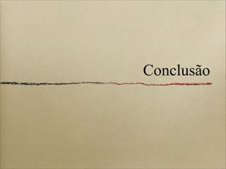Conclusão
 