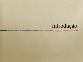Introdução
 