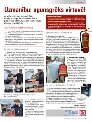 Praktiskais Latvietis, 5. marts, 2012. 19
DROŠĪBA
Uzmanību: ugunsgrēks virtuvē!
Ja virtuvē izceļas ugunsgrēks,
svarīgi ir neapjukt un ievērot dažus
pratiskus padomus, kā šādās situācijās
rīkoties visefektīvāk.
Ugunsdrošības noteikumi virtuvē
1. Plīts tuvumā neturiet viegli uzliesmojošus materiālus – pa-
pīra dvieļus, salvetes un avīzes!
2. Ēdiena gatavošanas laikā uzrotiet piedurknes un nepame-
tiet virtuvi uz ilgāku laiku!
3. Virtuvē vienmēr pa rokai turiet gaļas dēlīti, pannas vāku
vai atbilstoša platuma palikni, arī ugunsdzēšamo aparātu vai
ugunsdrošo audeklu!
4. Ja nav iespējams tūlīt noslāpēt liesmas, pametiet virtuvi un
nekavējoties izsauciet ugunsdzēsējus pa tālruni 112!
Ko iesākt, ja aizdegusies panna?
1. Izslēdziet plīti, lai neturpinātos pannas karsēšana!
2. Paņemiet pietiekami lielu gaļas dēlīti vai citu atbilstoša pla-
tuma palikni, kas var nosegt visu pannu, vai šīs pannas vāku!
3. Ar atrotītām piedurknēm, atvirzoties maksimāli tālu no lies-
mām, lēnām uzlieciet pannai vāku vai uzbīdiet gaļas dēlīti (palikni)!
4. Kad liesmas ir apdzisušas, ļaujiet pannai dažas minūtes atdzist
un tikai tad noņemiet vāku vai dēlīti, jo uguns atkal var uzliesmot!
5. Ja nav piemērota vāka vai dēlīša, un nav arī ugunsdrošā pār-
klāja vai ugunsdzēsības aparāta, degošo pannu varat pārklāt arī ar
kārtīgi samitrinātu virtuves dvieli!
Speciālie dzēšanas līdzekļi virtuvē
1. Ugunsdzēsības aparāts
Ugunsdrošības noteikumi nosaka, ka 50 m2
telpas ne-
pieciešami vismaz 2 kg dzēšanas vielas un uz katru mā-
jas stāvu jābūt vismaz vienam ugunsdzēsības aparātam.
Tos iesaka izvietot arī vietās, kur ugunsgrēka risks ir vis-
lielākais, piemēram, virtuvē. Otru ugunsdzēsības aparātu
iesakām izvietot guļamistabā, ērti pieejamā vietā. Liels
skaits ugunsgrēku izceļās tieši naktīs, telpās, kurās jūs ne-
atrodaties, bet atrodas jūsu ugunsdzēšamais aparāts, pie
kura šādā gadījumā varat arī netikt. Tādēļ arī rekomendē-
jam vienu ugunsdzēsības aparātu izvietot arī guļamistabā,
lai ugunsgrēka gadījumā varētu to laicīgi izmantot.
2. Ugunsdrošais audekls
Ugunsdrošais audekls (1.20
m x 1.80 m), kas izgatavots
stikla šķiedras, ir labs un lēts
(cena FN-Serviss – ap Ls 8),
īpaši piemērots sadzīves teh-
nikas (TV, datoru u.tml.), arī
cilvēku dzēšanai. Nepiecie-
šamības gadījumā audumu
vienkārši uzmet degošajam
objektam, tā apturot skā-
bekļa piekļuvi un apdzēšot
liesmas. Audekls nav piemē-
rots, ja degšana notiek lielākā
platībā: tad nepieciešams iz-
mantot ugunsdzēsības aparātu!
Vai virtuvē vajadzīgs dūmu detektors?
1. Latvijas būvnormatīvi paredz, katrā dzīvoklī un mājā
ir jābūt vismaz vienam ugunsdzēsības dūmu detektoram!
2. Tieši virtuvē detektoru nav ieteicams uzstādīt neliela
piedūmojuma dēļ, kurš var rasties gatavojot ēdienu, to-
ties vismaz viens vēlams telpās, kas robežojas ar
virtuvi, lai lielāka piedūmojuma gadījumā tas brī-
dinātu par draudošajām briesmām virtuvē!
3. Naktī vairāk cilvēku nevis sadeg, bet gan no-
smok, tādēļ dūmu detektors ir obligāts katrā guļam-
istabā: miegā dūmus nejutīsiet, toties dzirdēsiet skaņas signālu!
Andris Ozoliņš
Materiāls tapis sadarbībā ar "FN-serviss"
Kategoriski aizliegts:
• degošai eļļai uzliet ūdeni, jo iespējams sprādziena efekts:
uguns var nokļūt uz citām virsmām un uzliesmot lielākā
apjomā – var aizdegties visa virtuve!
• pārvietot degošos priekšmetus, jo liesmām papildus pie-
plūdīs skābeklis, degšana tikai pieaugs: ka vairs nespēsiet
noturēt šo priekšmetu un nometīsiet to uz grīdas, var aiz-
degties visa telpa!
1. Ja aizdedzies ēdiens, ne-
kavējoties aizveriet krāsns dur-
tiņas un izslēdziet to!
2. Ja uzliesmojusi pati krāsns,
dzēšanai izmantojiet ugunsd-
rošo audeklu vai ugunsdzē-
šamo aparātu!
3. Kad liesmas apdzisušas,
pagaidiet, lai nokrīt tempera-
tūra, un tikai tad atveriet dur-
tiņas!
Ko darīt, ja aizdegusies mikroviļņu krāsns
vai cepeškrāsns?
SIA FN serviss
✆ 67556799
www.fnserviss.lv
 