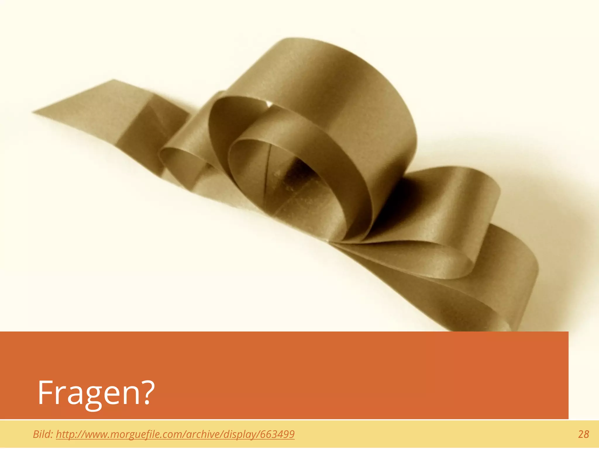 Fragen?
Bild: http://www.morgueﬁle.com/archive/display/663499   28
 