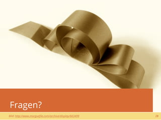 Fragen?
Bild: http://www.morgueﬁle.com/archive/display/663499   28
 