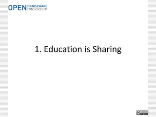 What is Open Education?
• Ecosystem of different Open Initiatives:
 