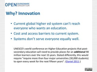 Over 260 institutions and
organizations worldwide supporting
open sharing in education
 