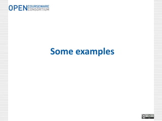 • ~260 members
• ~170 live OCW sites
• ~20,000 courses




http://www.ocwconsortium.org
 