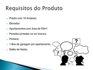    Prédio com 10 Andares;
   Elevador;
   Apartamentos com área de 45m²;
   Paredes pintadas na cor branca;
   Portaria;
   1 Box de garagem por apartamento;
   Salão de festas.
 