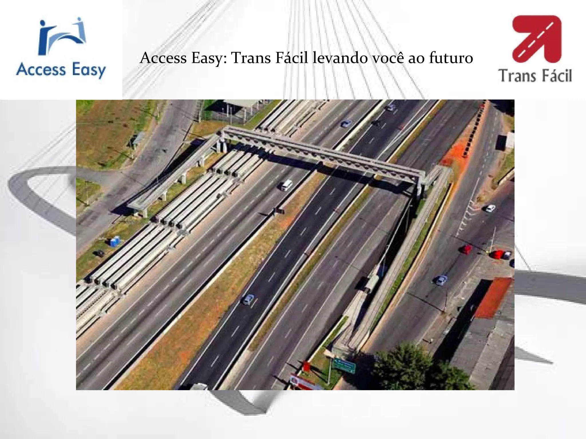 Access Easy: Trans Fácil levando você ao futuro
 