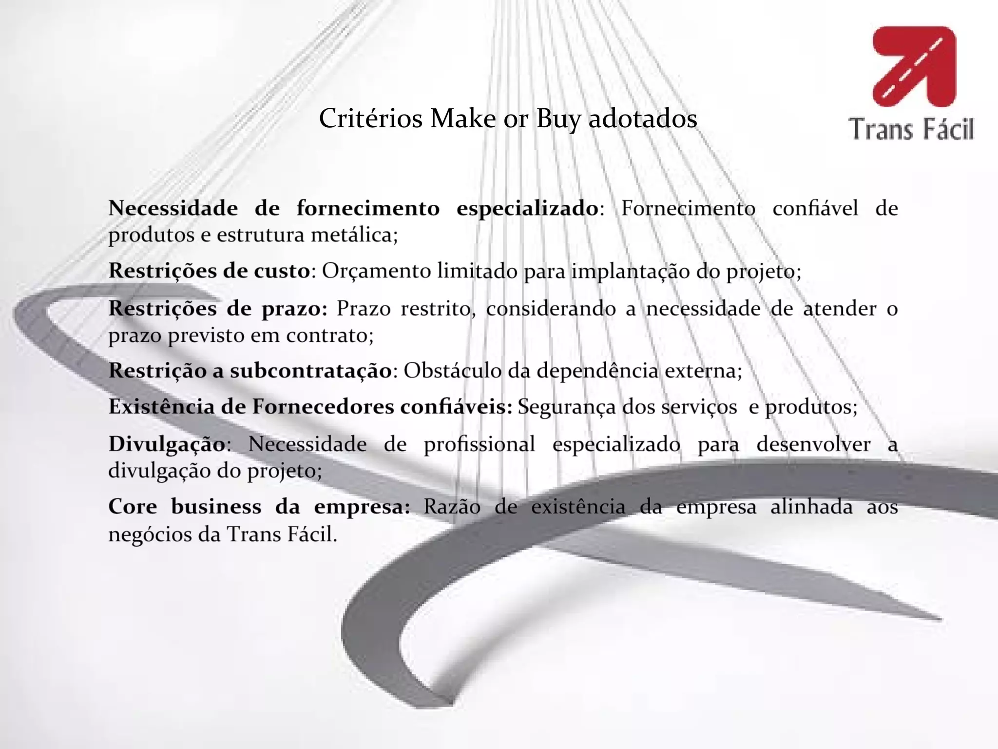 Critérios Make or Buy adotados
 