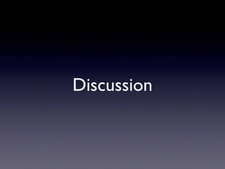 Discussion
 