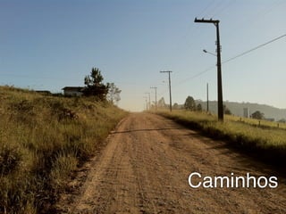 Caminhos
 