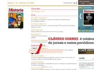 CLÁUDIO SOARES é colabor
        de jornais e outros periódicos.




ObliqPress.com                   15
 