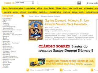 CLÁUDIO SOARES é autor do
romance Santos-Dumont Número 8




  ObliqPress.com            18
 