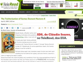 SD8, de Cláudio Soares,
no TeleRead, dos EUA.




ObliqPress.com            21
 