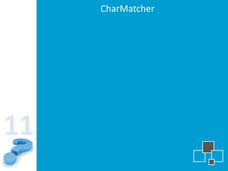 CharMatcher




11
 