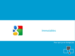 Immutables


        Pour que ça ne change pas
 