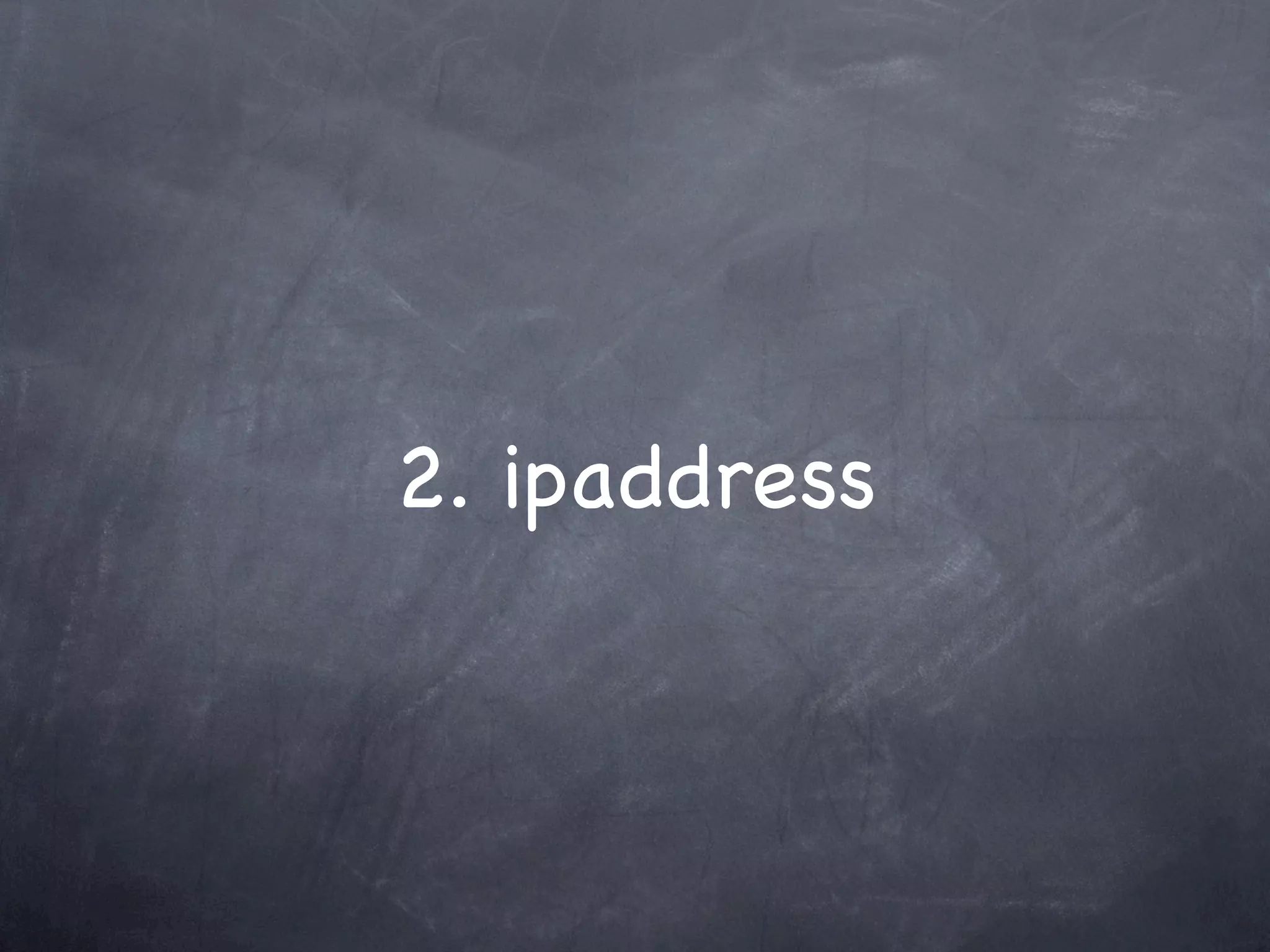 2. ipaddress
 