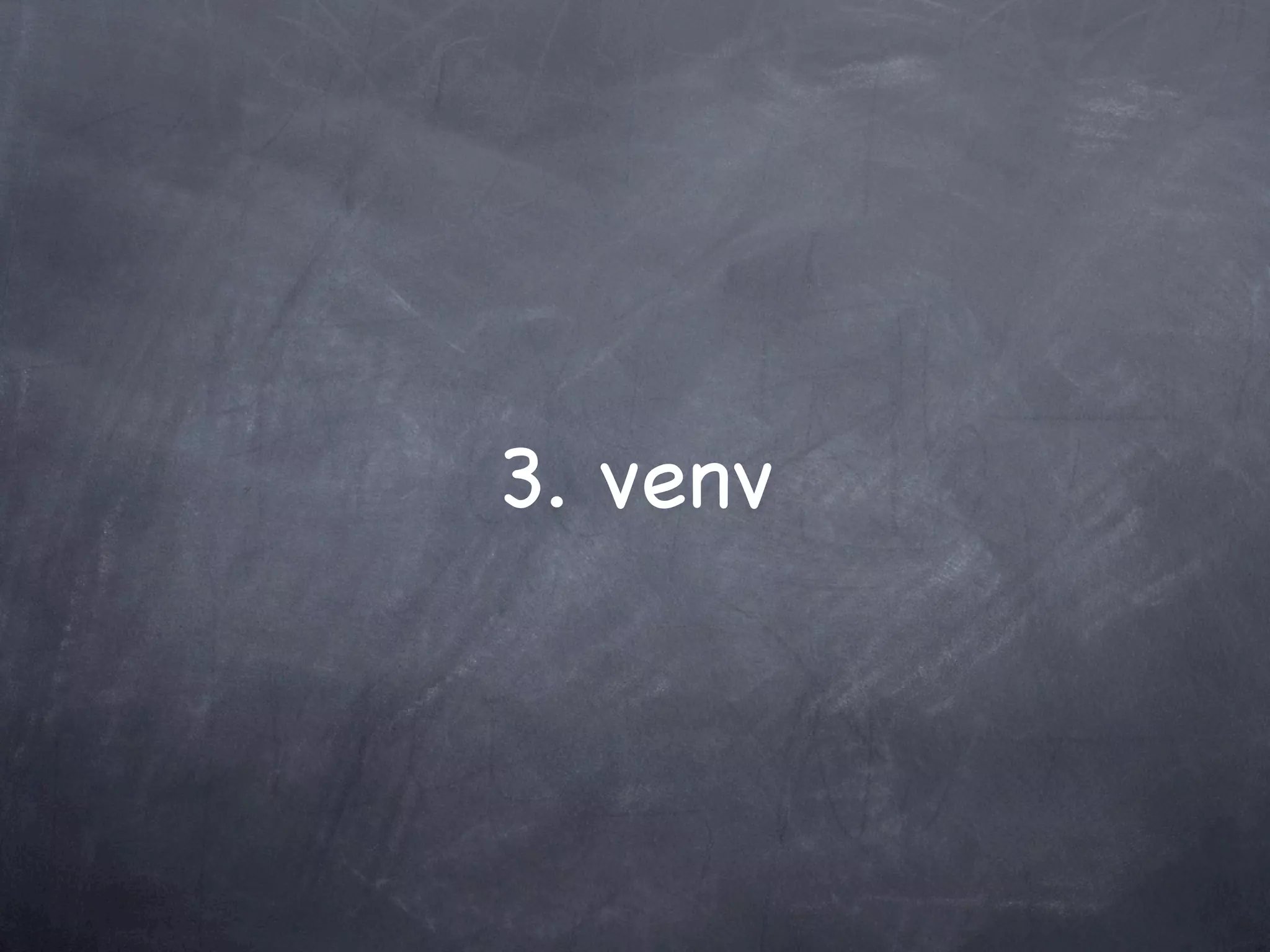3. venv
 