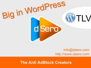 info@dsero.com
                 http://www.dsero.com

The Anti AdBlock Creators
 