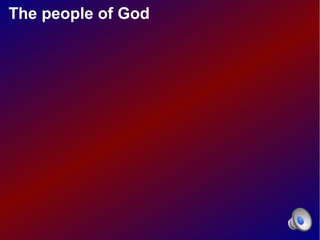 The people of God
 