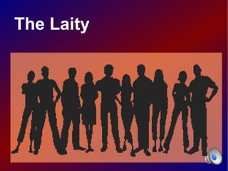 The Laity
 
