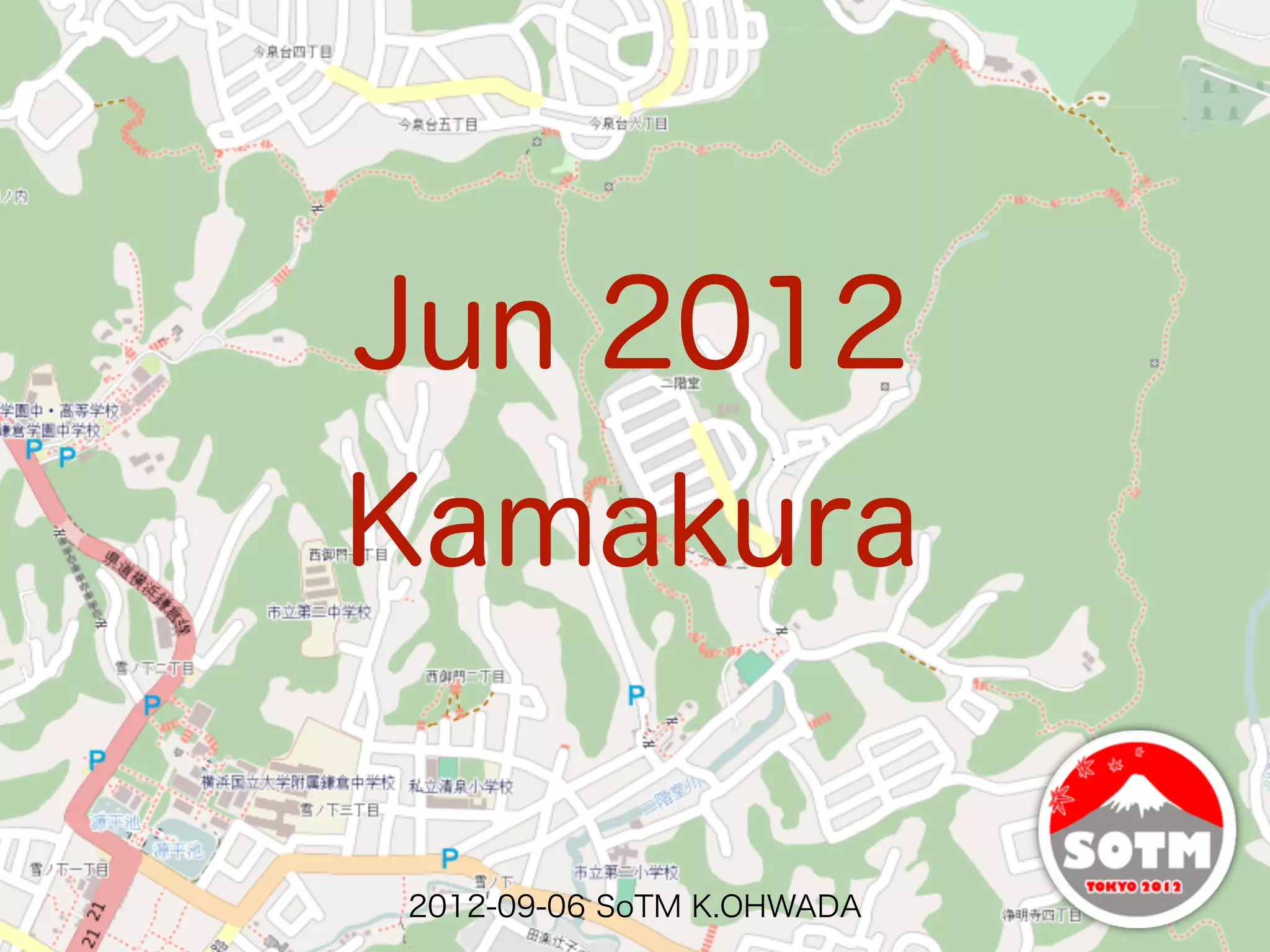 Jun 2012
Kamakura

2012-09-06 SoTM K.OHWADA
 