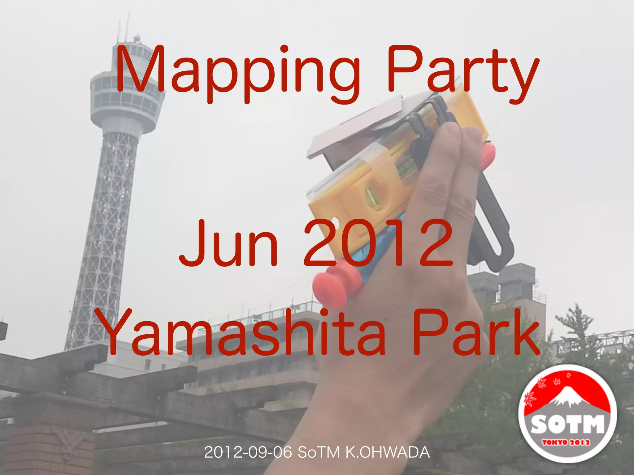 Mapping Party

  Jun 2012
Yamashita Park
   2012-09-06 SoTM K.OHWADA
 