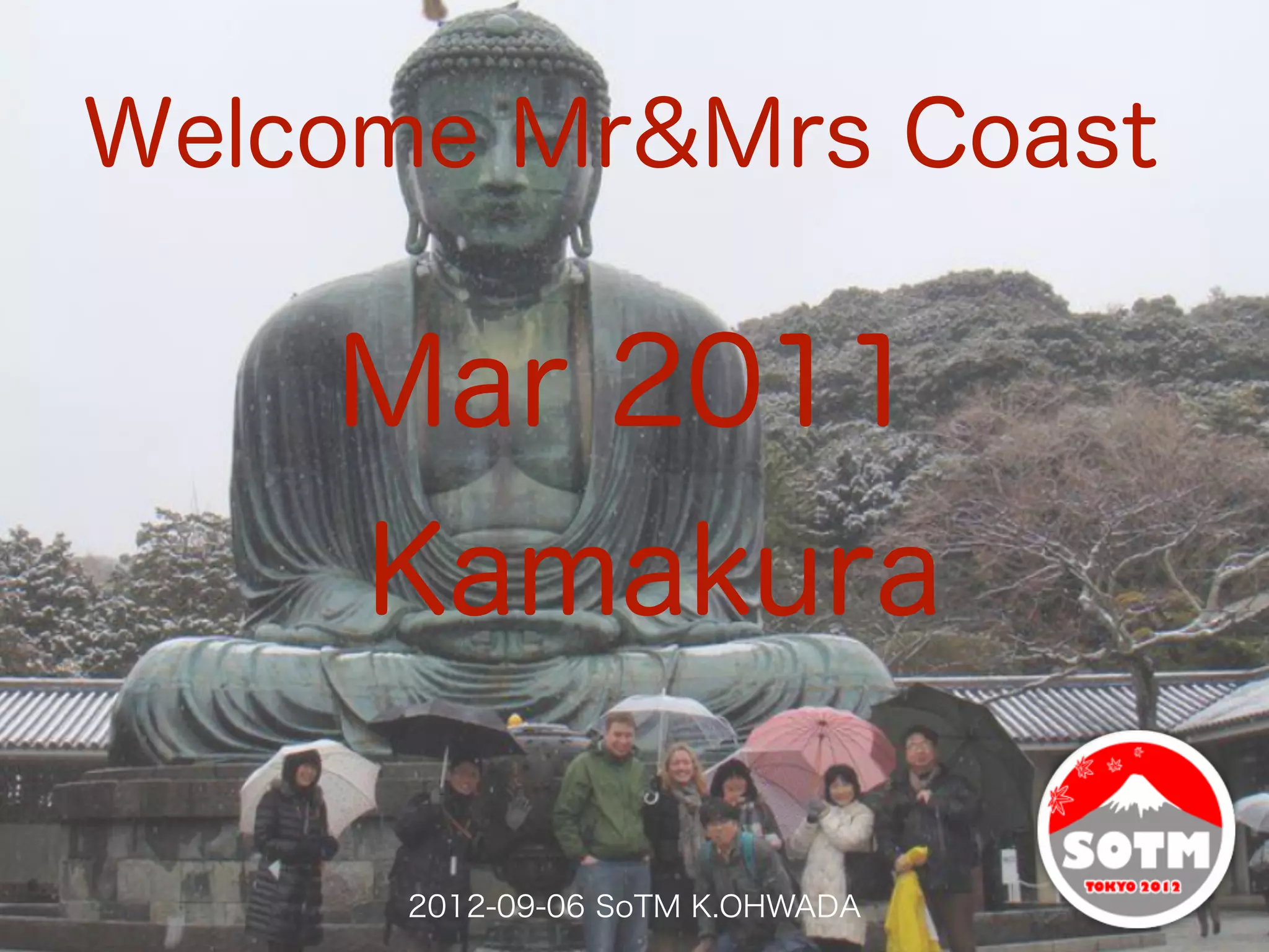 Welcome Mr&Mrs Coast

    Mar 2011
     Kamakura

      2012-09-06 SoTM K.OHWADA
 