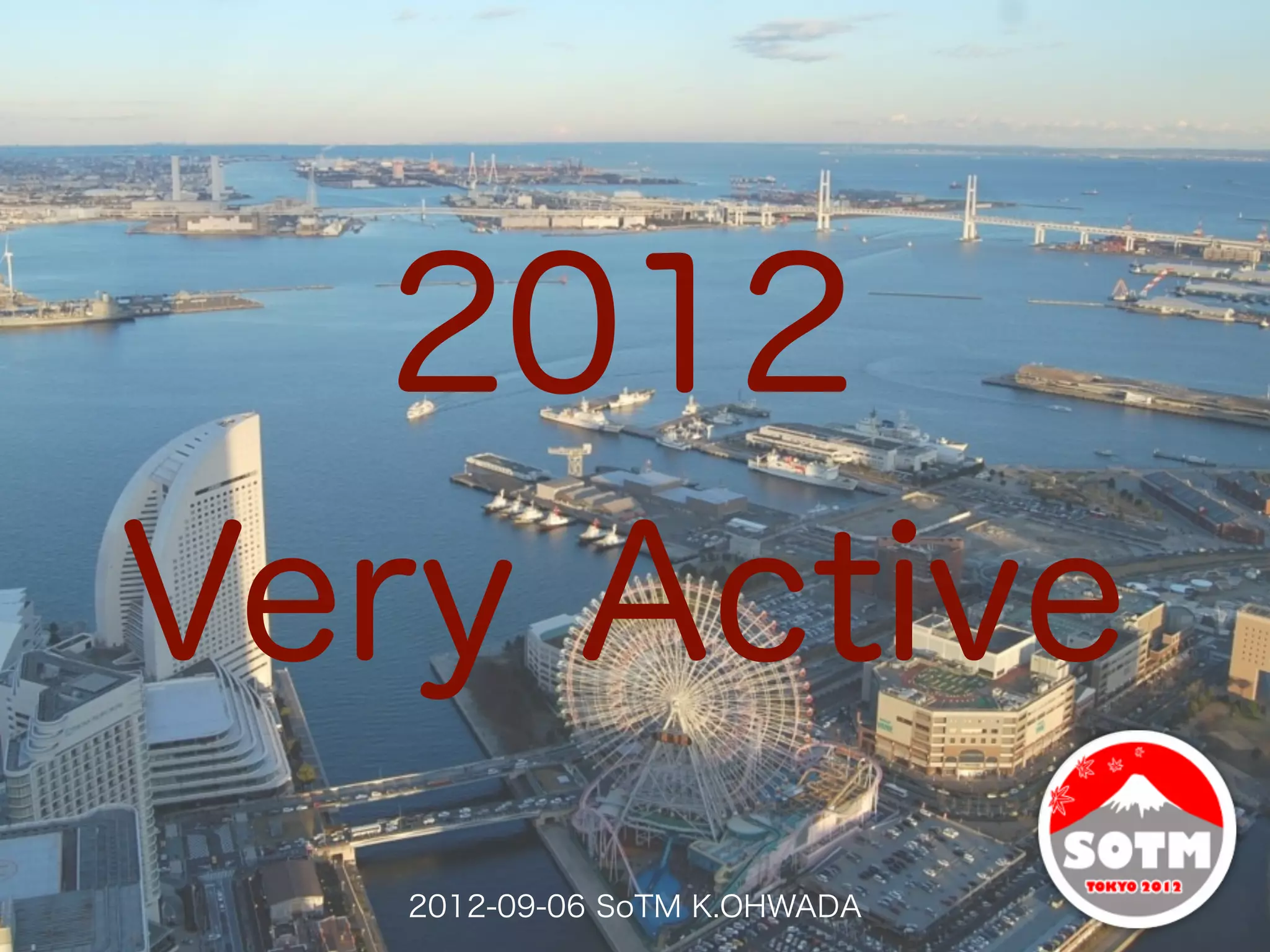 2012
Very Active
   2012-09-06 SoTM K.OHWADA
 