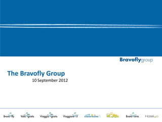 The Bravofly Group
       10 September 2012
 