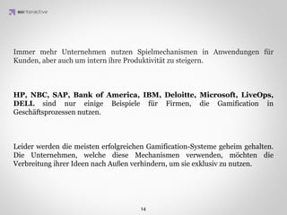 Gamiﬁcation   Innerhalb von
   IDEA KREATYWNA
              Unternehmen
       Warum lohnt
           es sich?
 