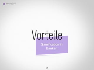 Dank der Nutzung von Gamiﬁcation-Mechanismen,
kann innerhalb des Unternehmens…
          IDEA KREATYWNA
 