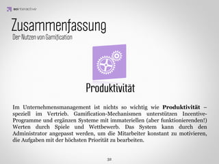 Szenario 1 - Anfänger
Ich heisse Anna und arbeite hier seit 2 Wochen. Mein Büro liegt auf der untersten Etage. Der
Ausblick aus meinem Fenster beschränkt sich auf die nächste Gebäudewand. Langsam ﬁnde
ich mich ein und habe auch bereits an ersten Mitarbeiterschulungen teilgenommen.

Für die Teilnahme habe ich ein Diplom mit goldenem Abzeichen erhalten, das jetzt in meiner
Vitrine hängt. Auf meinem Schreibtisch beﬁnden sich nun ein Kalender, Taschenrechner und


                             IDEA KREATYWNA
eine künstliche Blume in einer Vase.

Ich habe das Büro von Gabriele aus dem 80 Stock gesehen, wow! Sie hat eine fantastische
Aussicht aus dem Fenster und eine umfangreiche Sammlung an Trophäen. Sie ist besonders
gut bei Sonderaufgaben, ich möchte genauso arbeiten wie sie. Ich beobachte ihr Proﬁl, bin
also immer auf dem Laufenden. Mittlerweile habe ich die ersten Aufgaben gemeistert, ich
habe sogar die Bronzemedallie für meine ersten Verkäufe erhalten

Bald steige ich in die nächste Etage auf. Was mich wohl erwartet? Ich habe ein Paar
Goldmünzen gesammelt. Diese ermöglichen es mir, die schlechteren Produktabsätze
auszugleichen.

                                                 Mein Büro
 