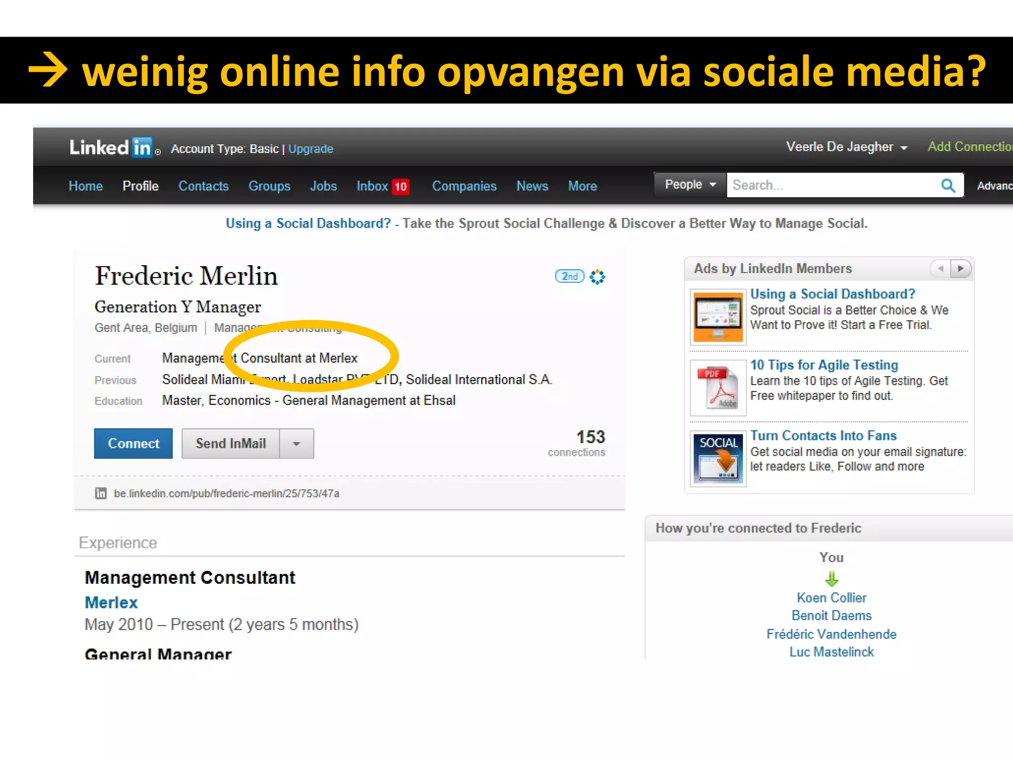  weinig online info opvangen via sociale media?
 