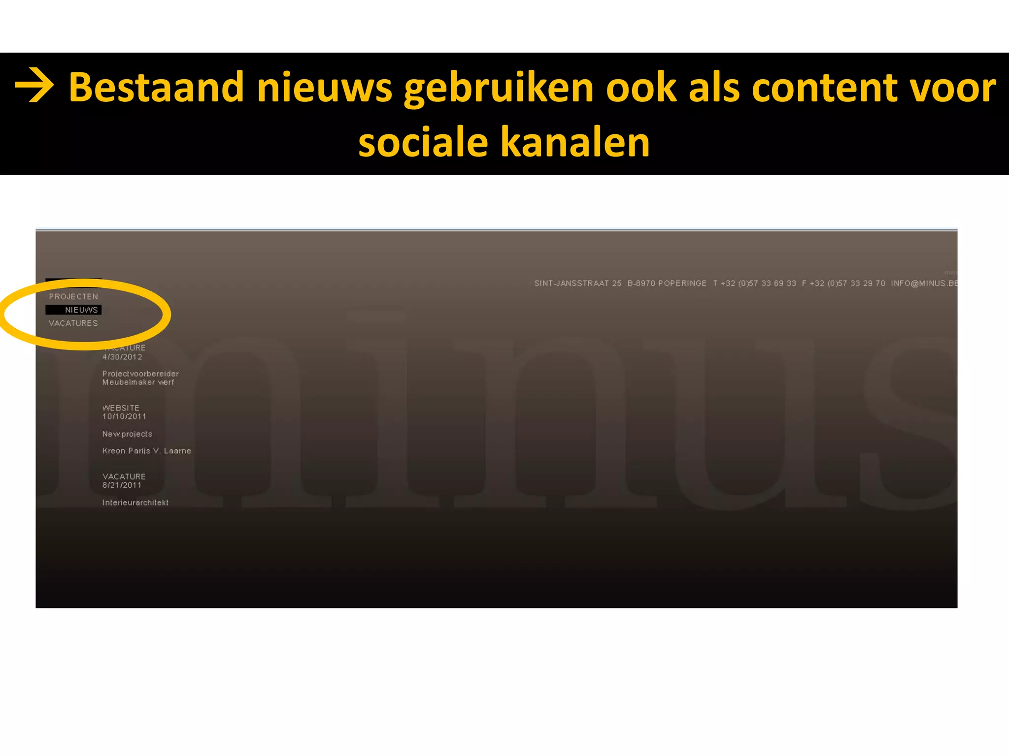  Bestaand nieuws gebruiken ook als content voor
                sociale kanalen
 