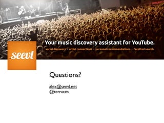 Questions?
alex@seevl.net
@terraces
 