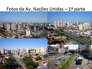 Fotos da Av. Nações Unidas – 1ª parte
 