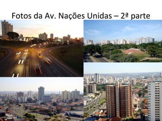Fotos da Av. Nações Unidas – 2ª parte
 