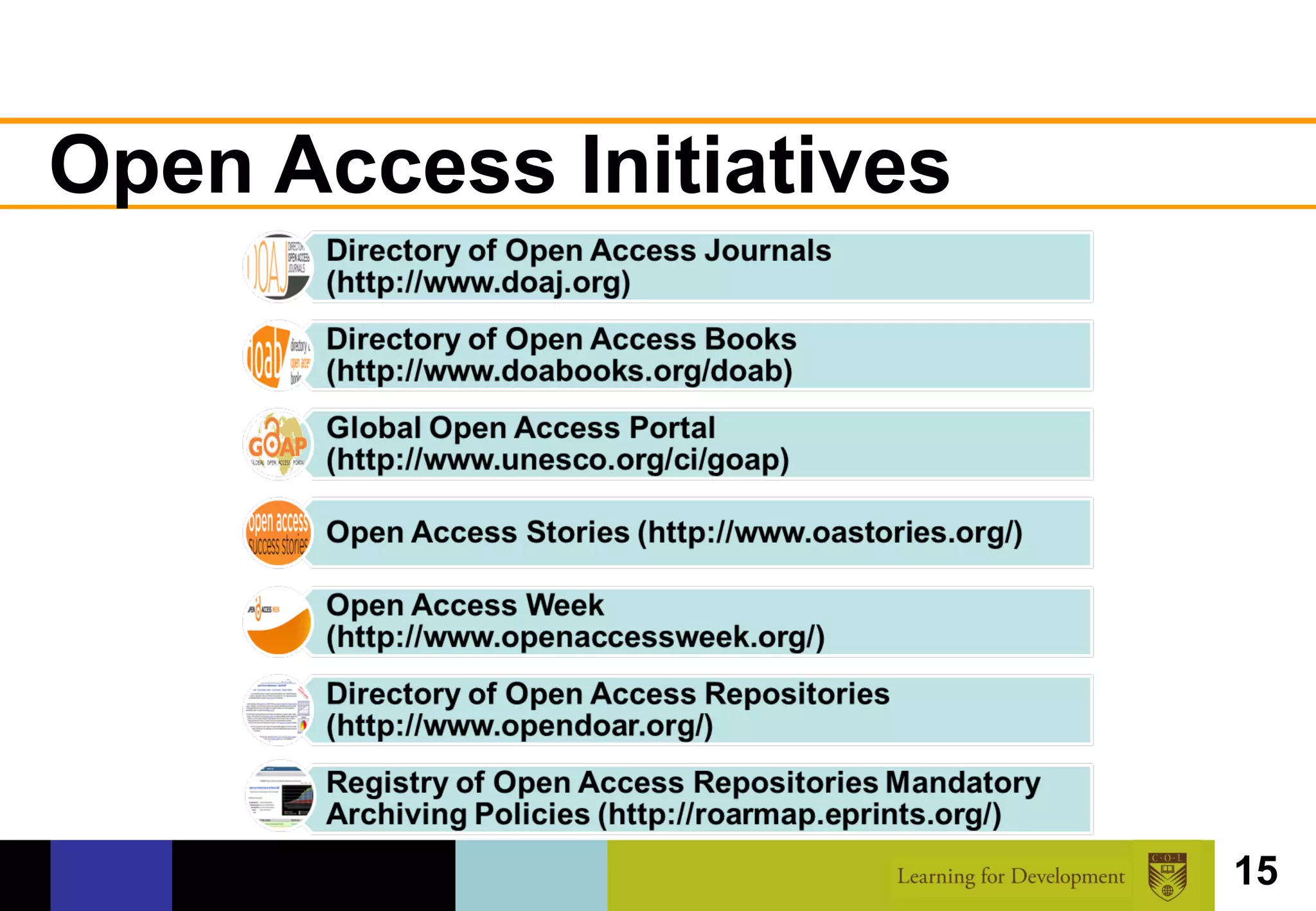 Open Access Initiatives




                          15
 
