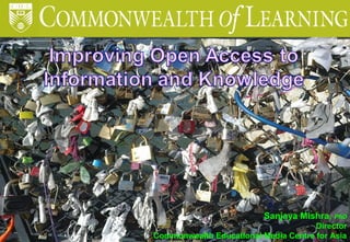 Sanjaya Mishra, PhD
                                      Director
                                           1
Commonwealth Educational Media Centre for Asia
 