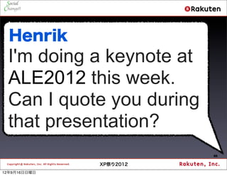 Henrik
 I'm doing a keynote at
 ALE2012 this week.
 Can I quote you during
 that presentation?
                          8...