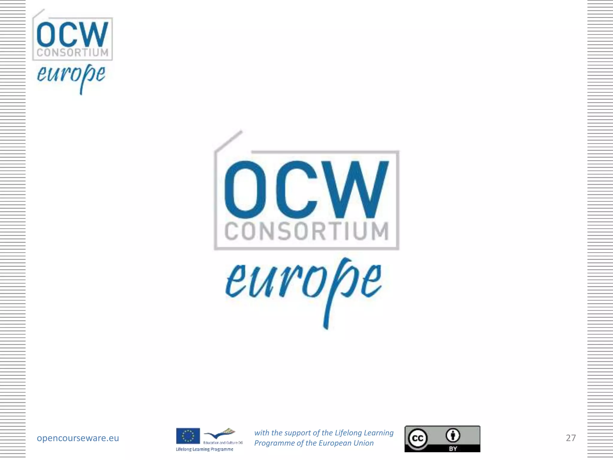 with the support of the Lifelong Learning
opencourseware.eu   Programme of the European Union
                                                                27
 