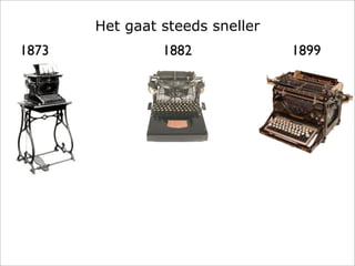 Het gaat steeds sneller
1873            1882             1899
 