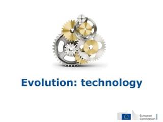 Evolution: technology
 