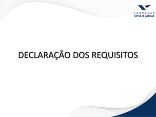 DECLARAÇÃO DOS REQUISITOS
 